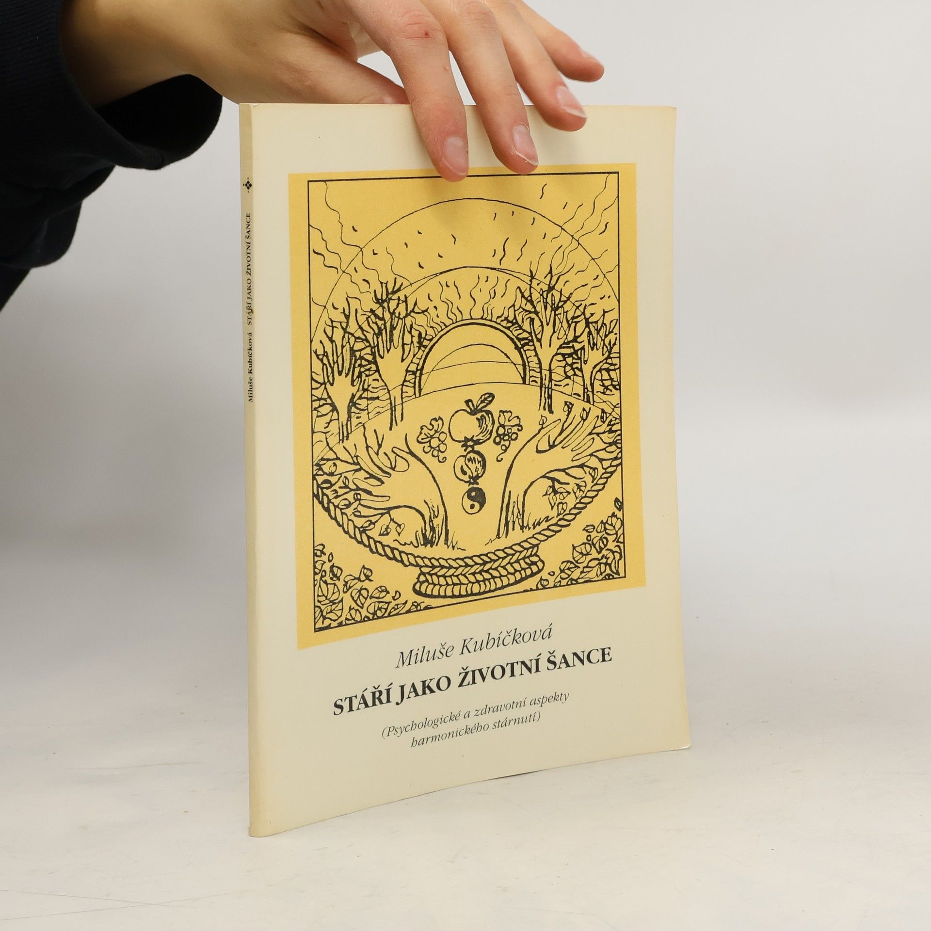 Stáří jako životní šance : (psychologické a zdravotní aspekty harmonického stárnutí)