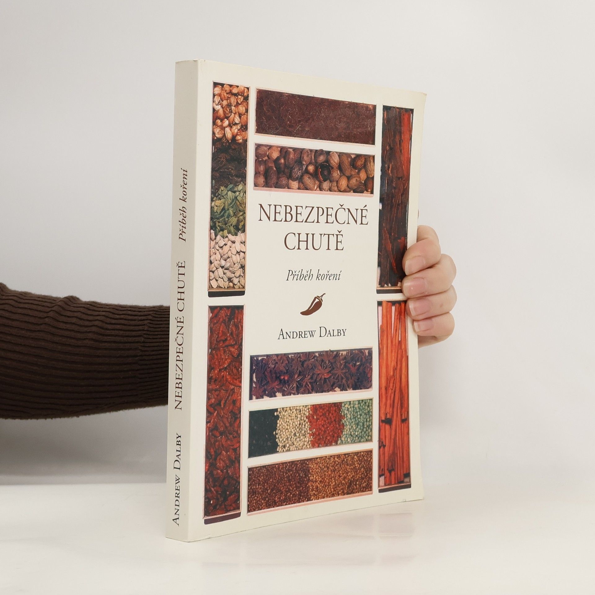 Andrew Dalby Nebezpečné chutě - Příběh koření
