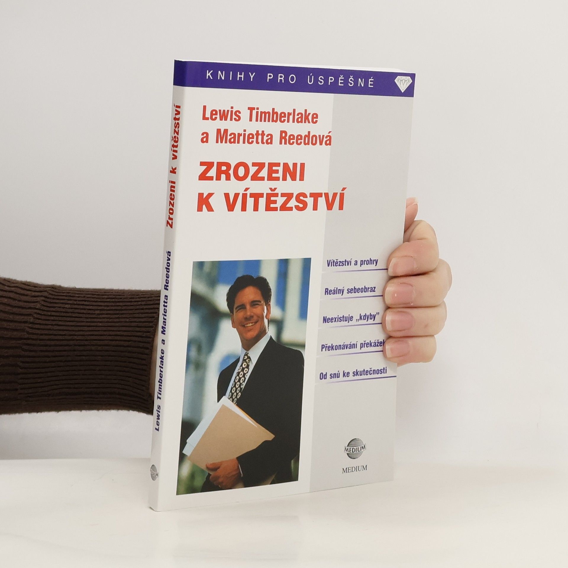 Lewis Timberlake Zrozeni k vítězství : své sny můžete proměnit ve skutečnost
