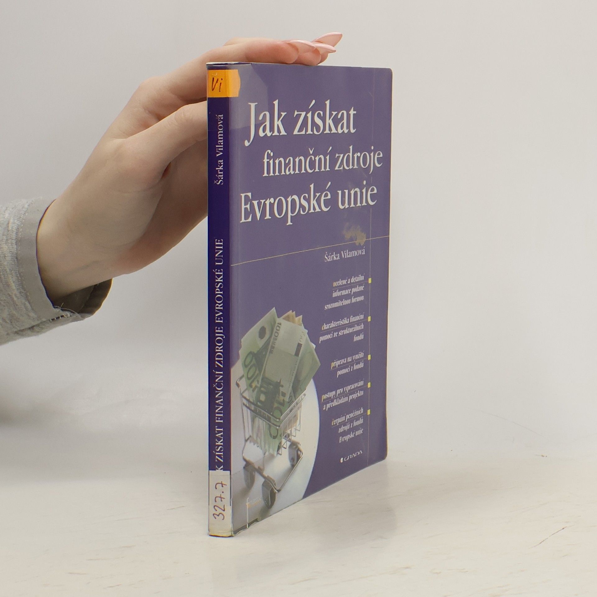 Šárka Vilamová Jak získat finanční zdroje Evropské unie