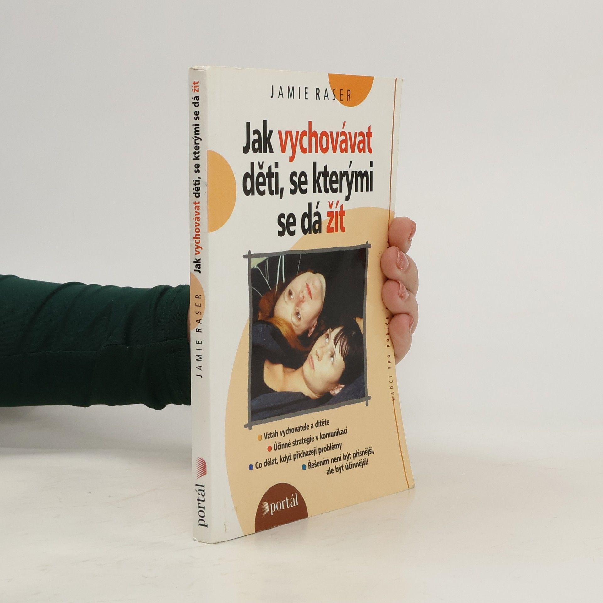 Jamie Raser Jak vychovávat děti, se kterými se dá žít