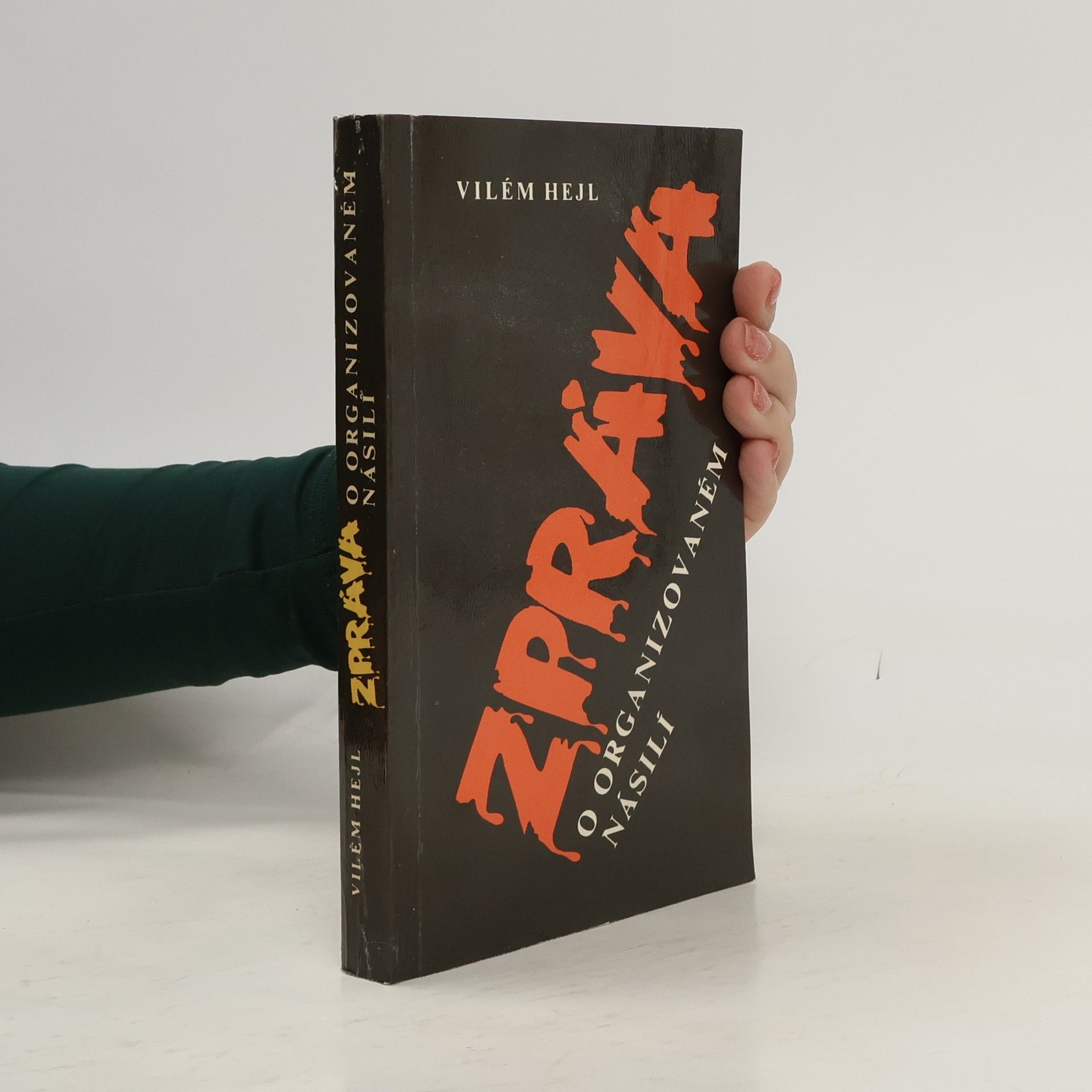 Vilém Hejl Zpráva o organizovaném násilí