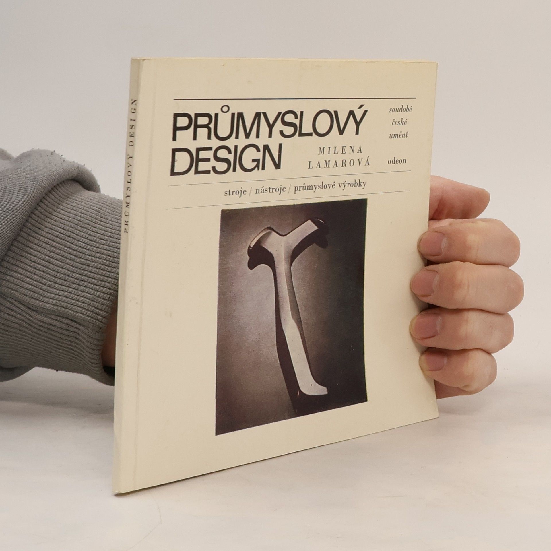 Milena Lamarová Průmyslový design : stroje, nástroje, průmyslové výrobky