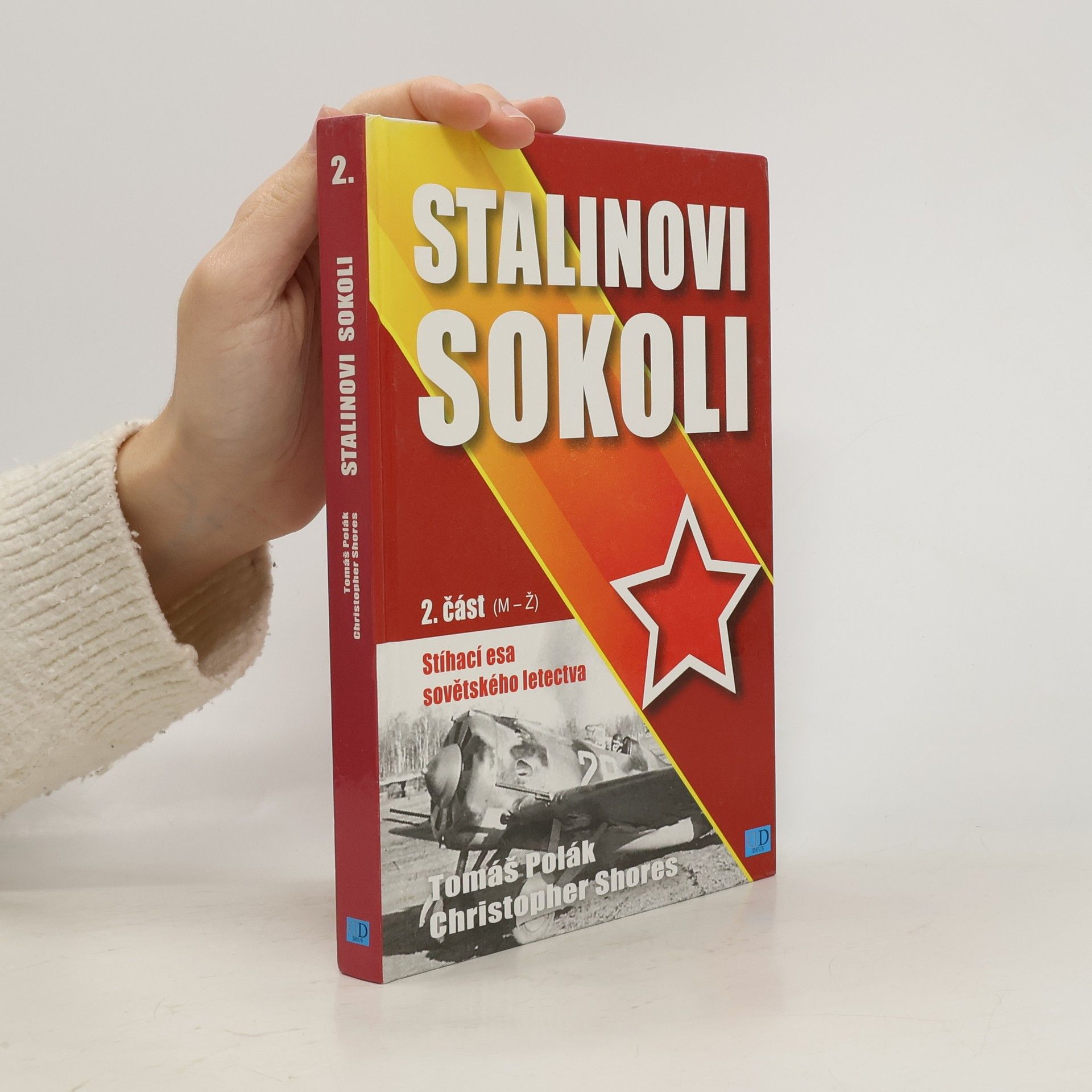 Christopher Shores Stalinovi sokoli - Stíhací esa sovětského letectva 2. část (M-Ž)