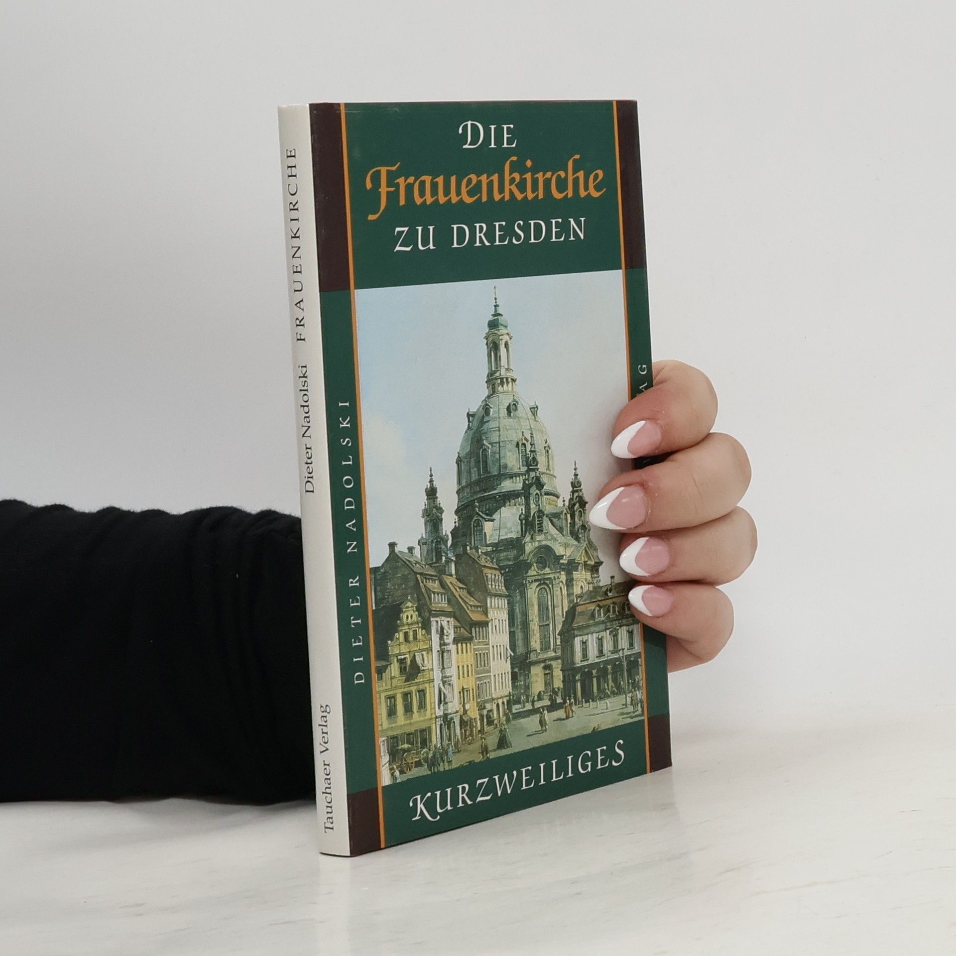 Dieter Nadolski Die Frauenkirche zu Dresden