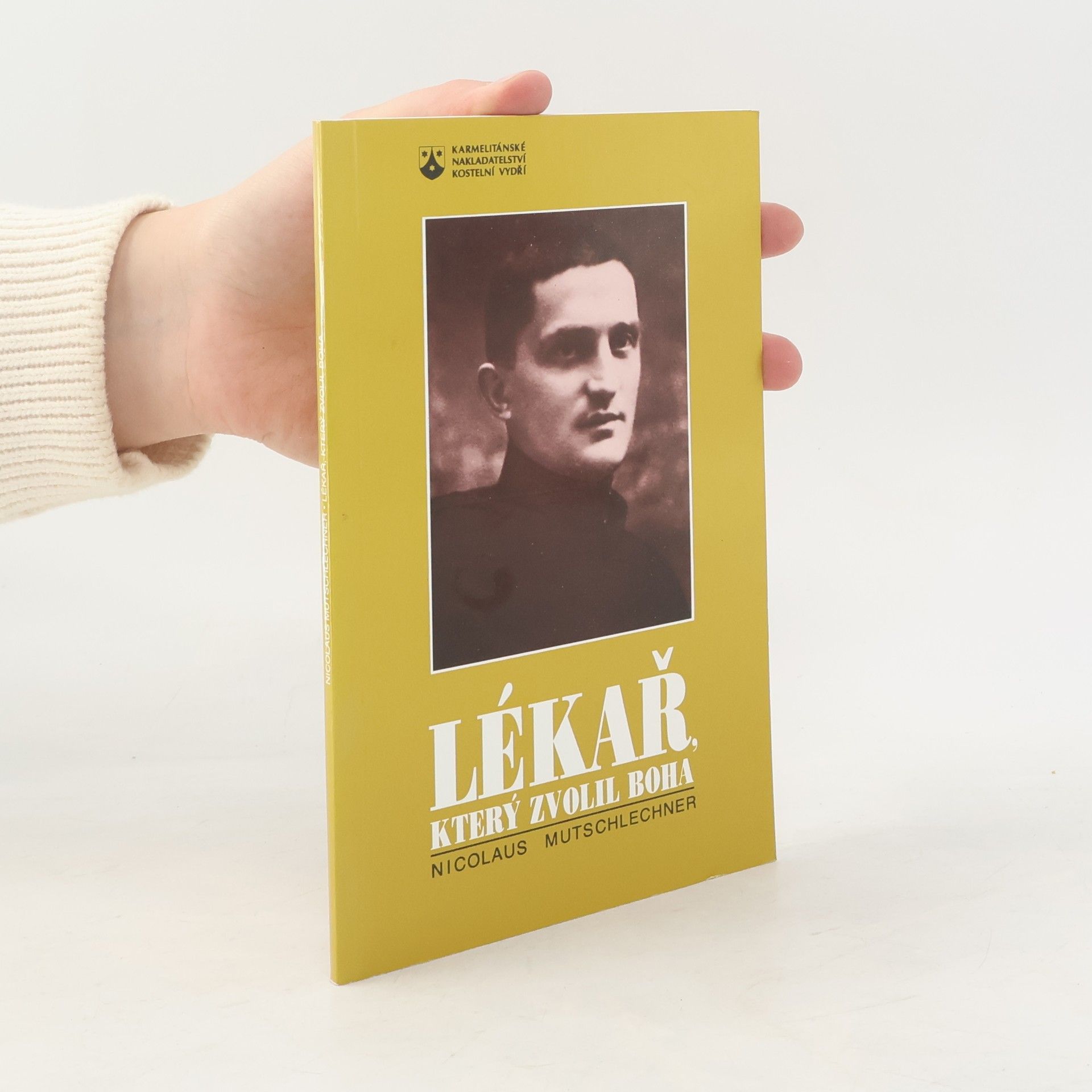 Nikolaus Mutschlechner Lékař, který zvolil Boha