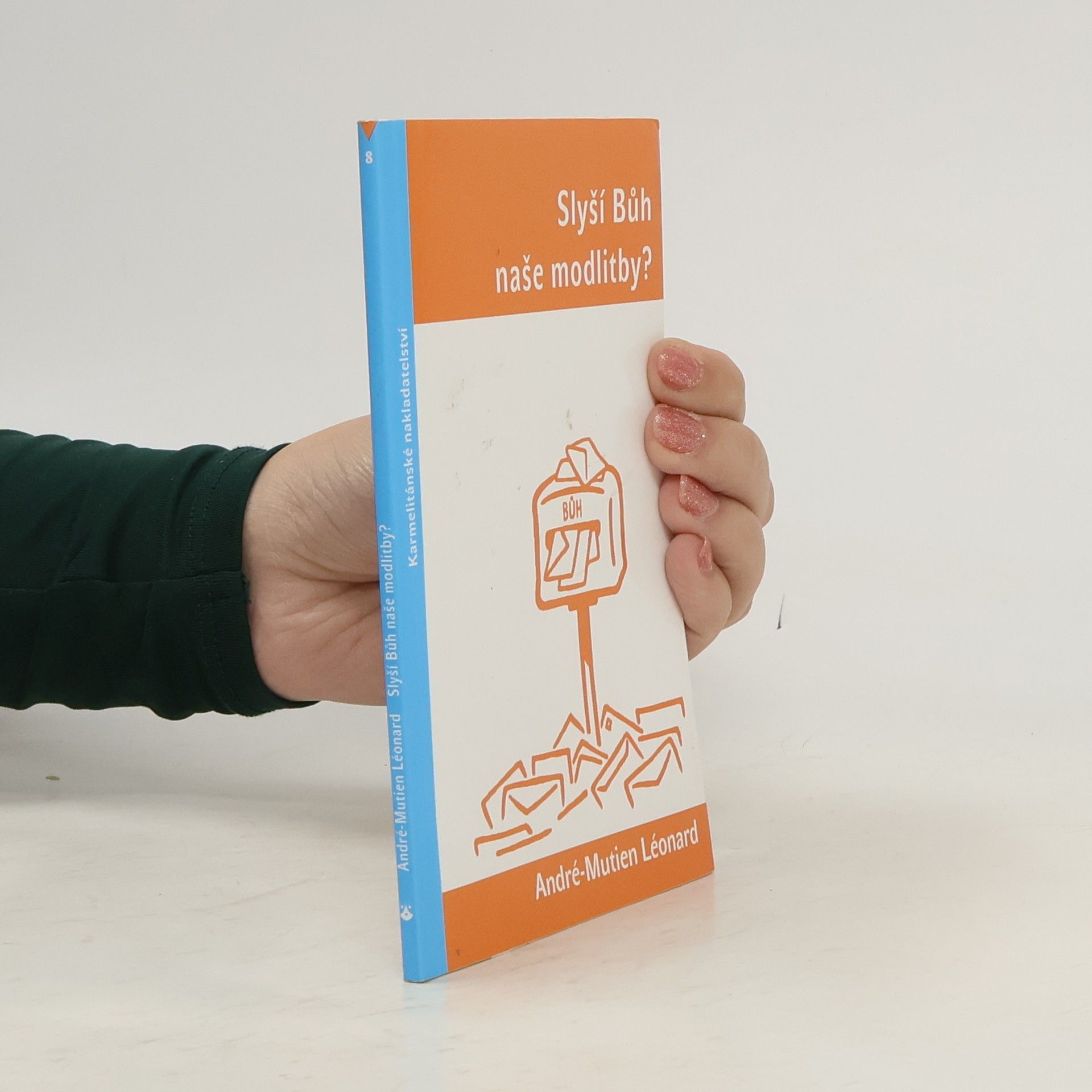 Léonard André Slyší Bůh naše modlitby?