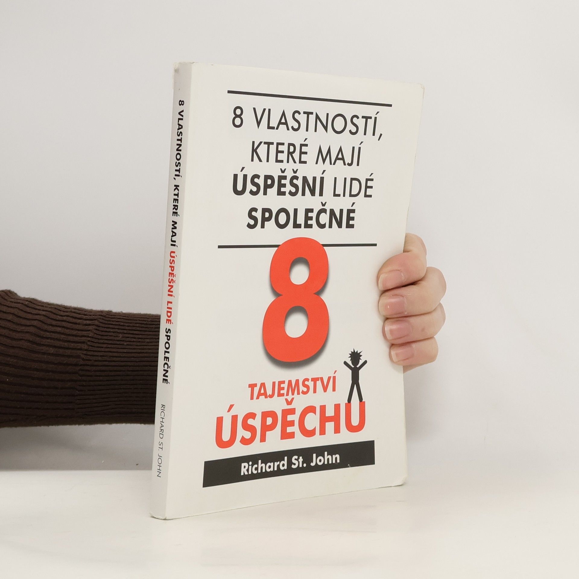8 tajemství úspěchu : 8 vlastností, které mají úspěšní lidé společné