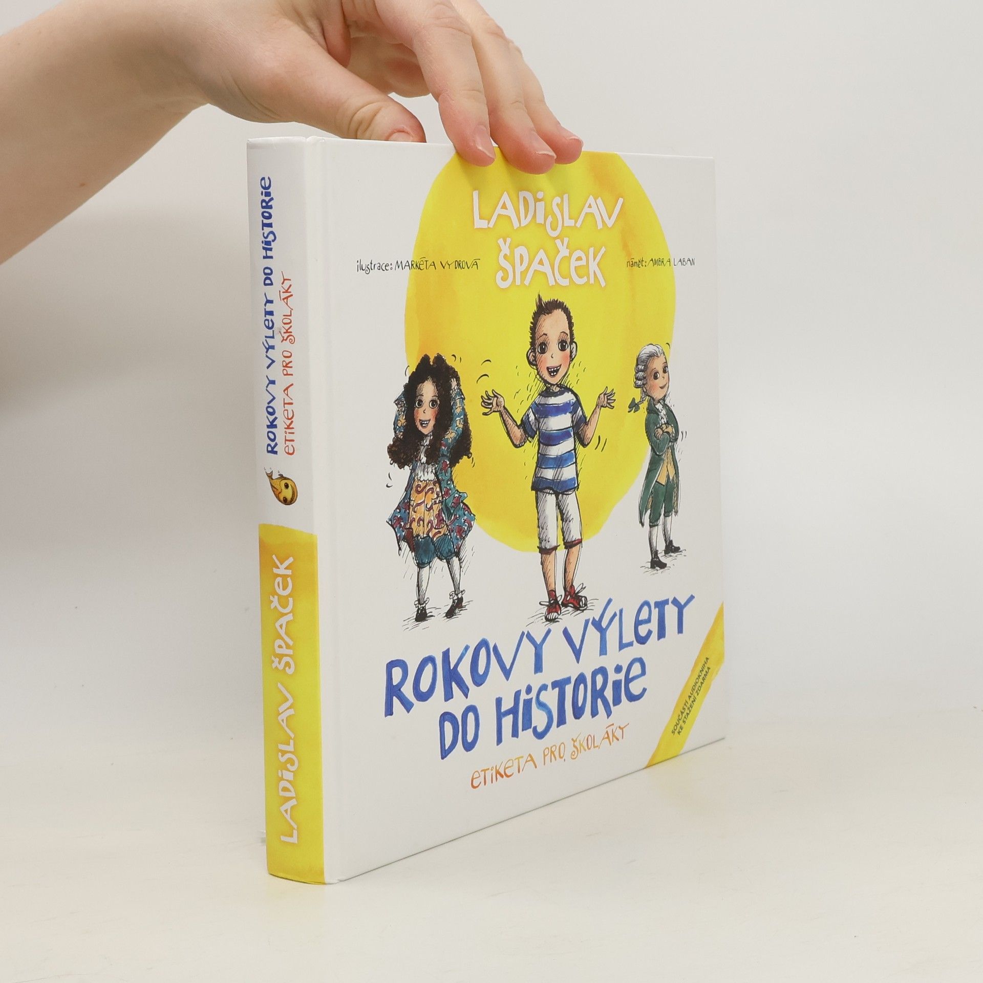 Ladislav Špaček Rokovy výlety do historie: Etiketa pro školáky