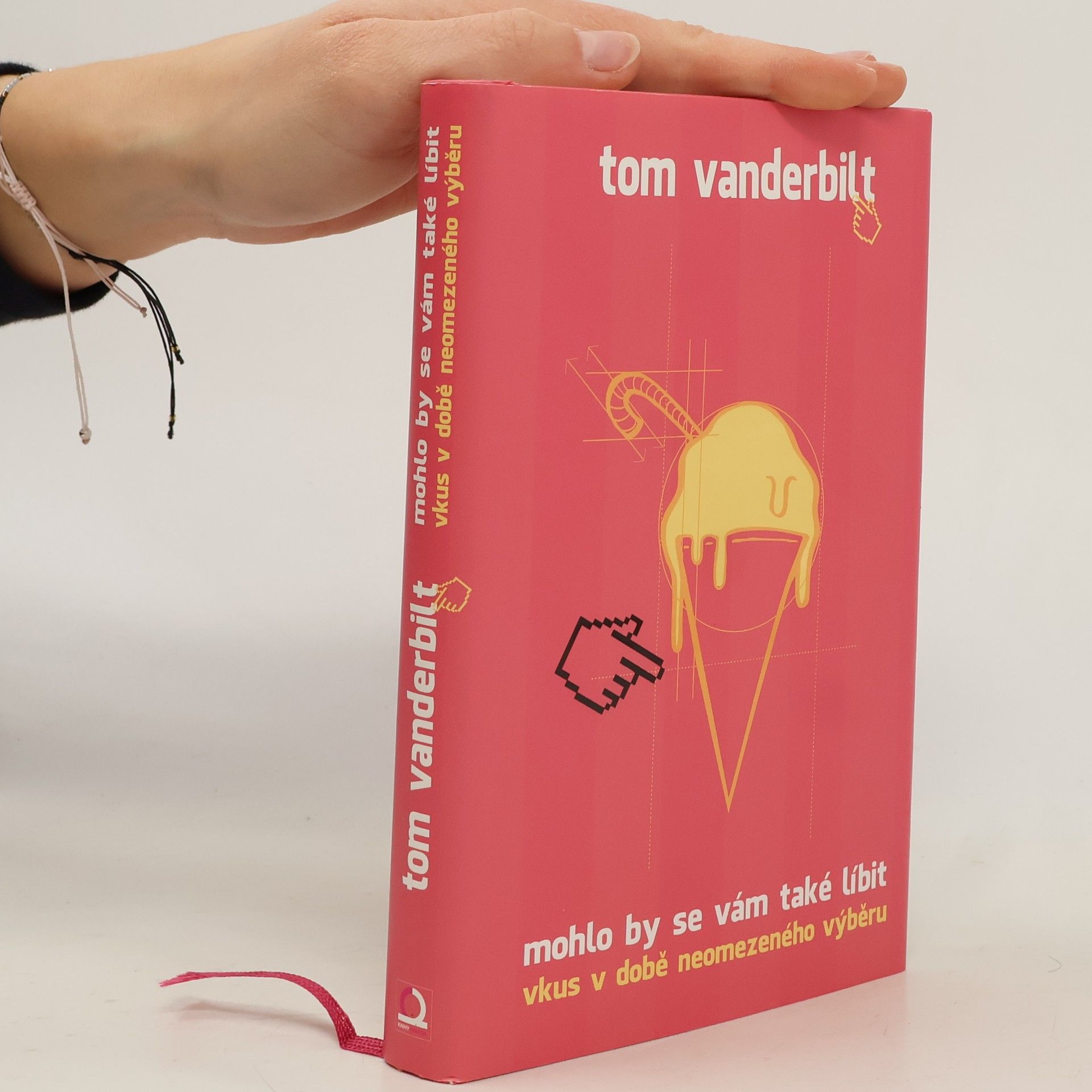 Tom Vanderbilt Mohlo by se vám také líbit. Vkus v době neomezeného výběru