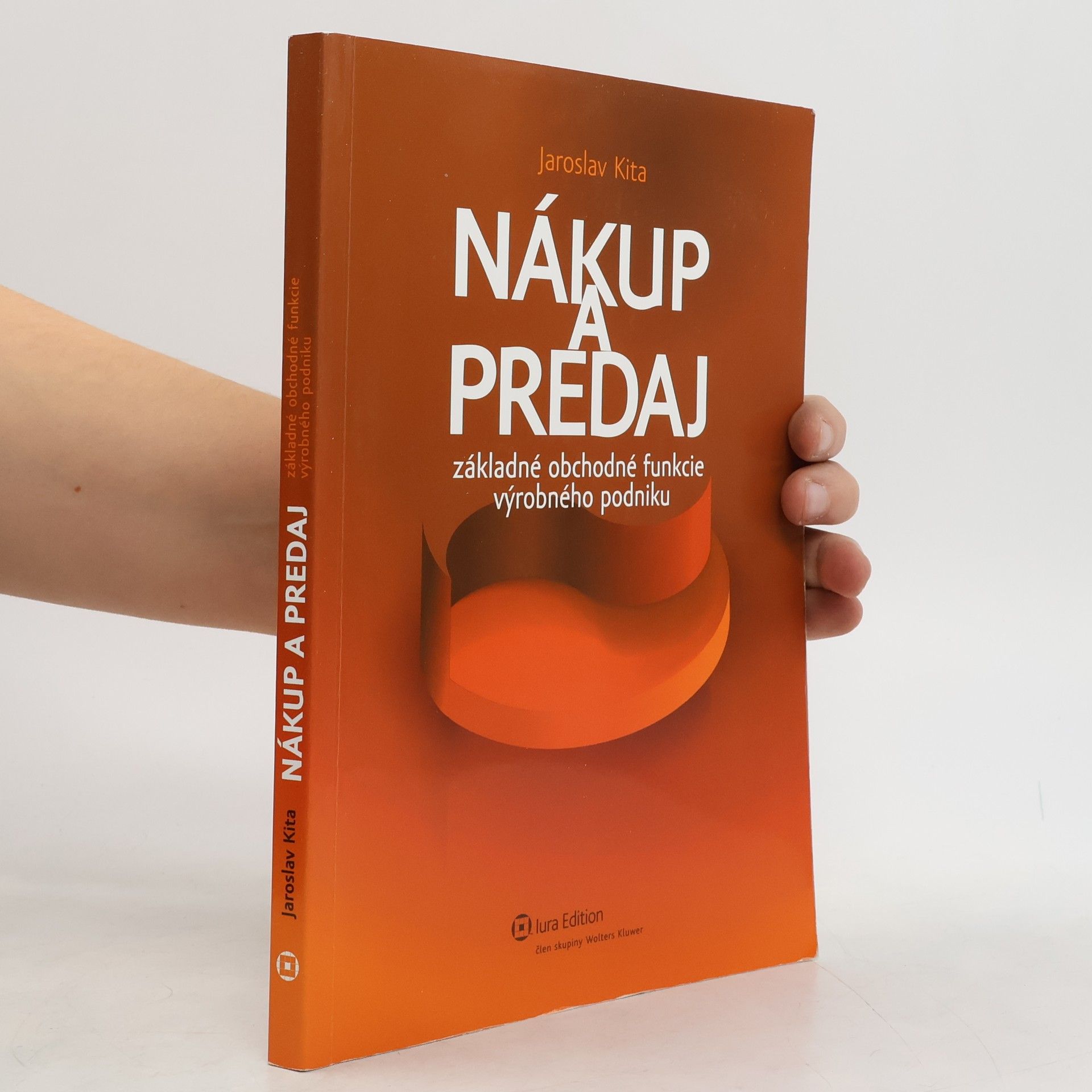 Jaroslav Kita Nákup a predaj – základné obchodné funkcie výrobného podniku