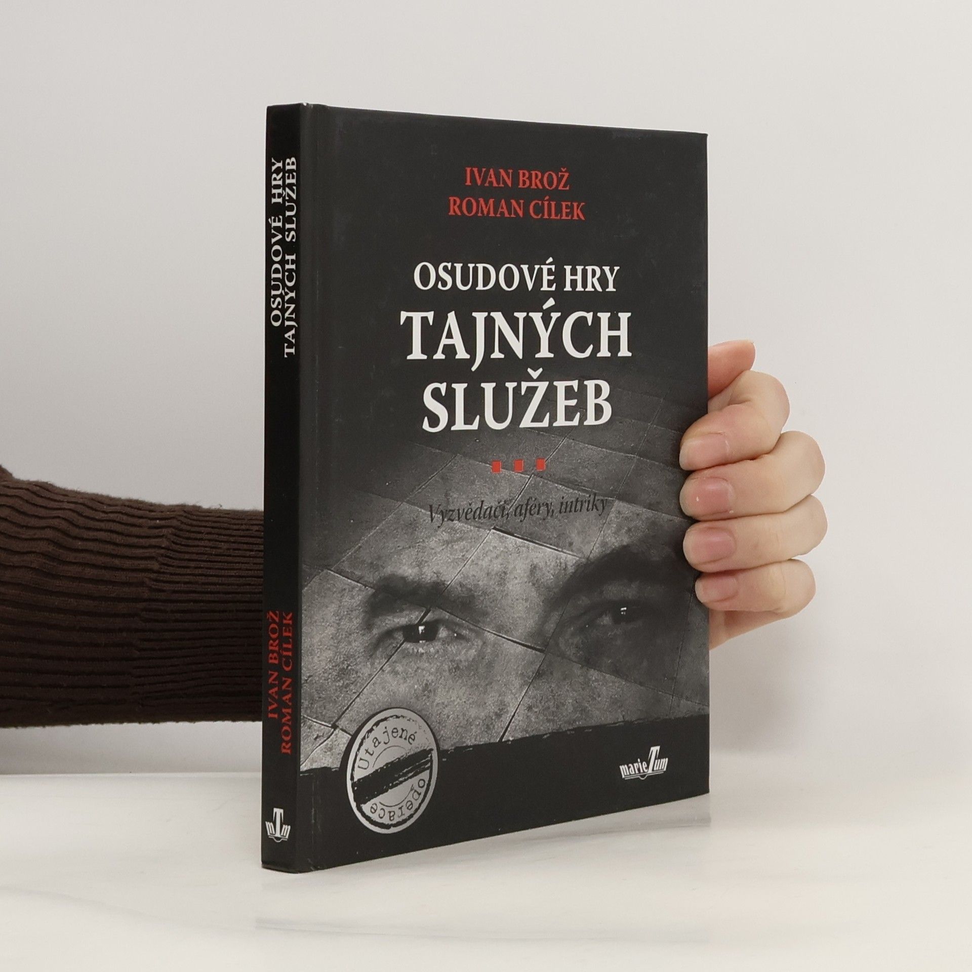 Petr Linda Osudové hry tajných služeb. Vyzvědači, aféry, intriky