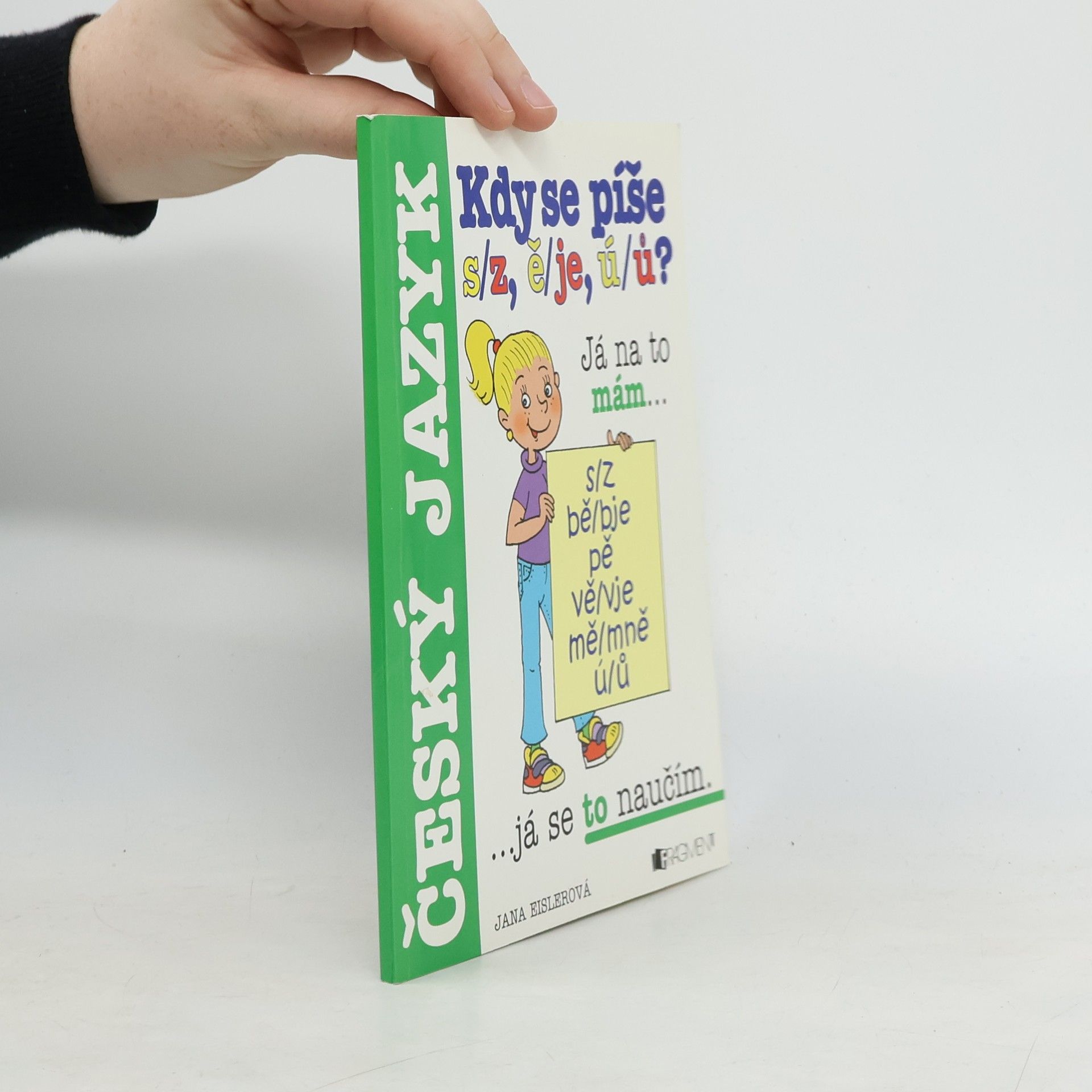 Jana Eislerová Kdy se píše s/z, ě/je, ú/ů?