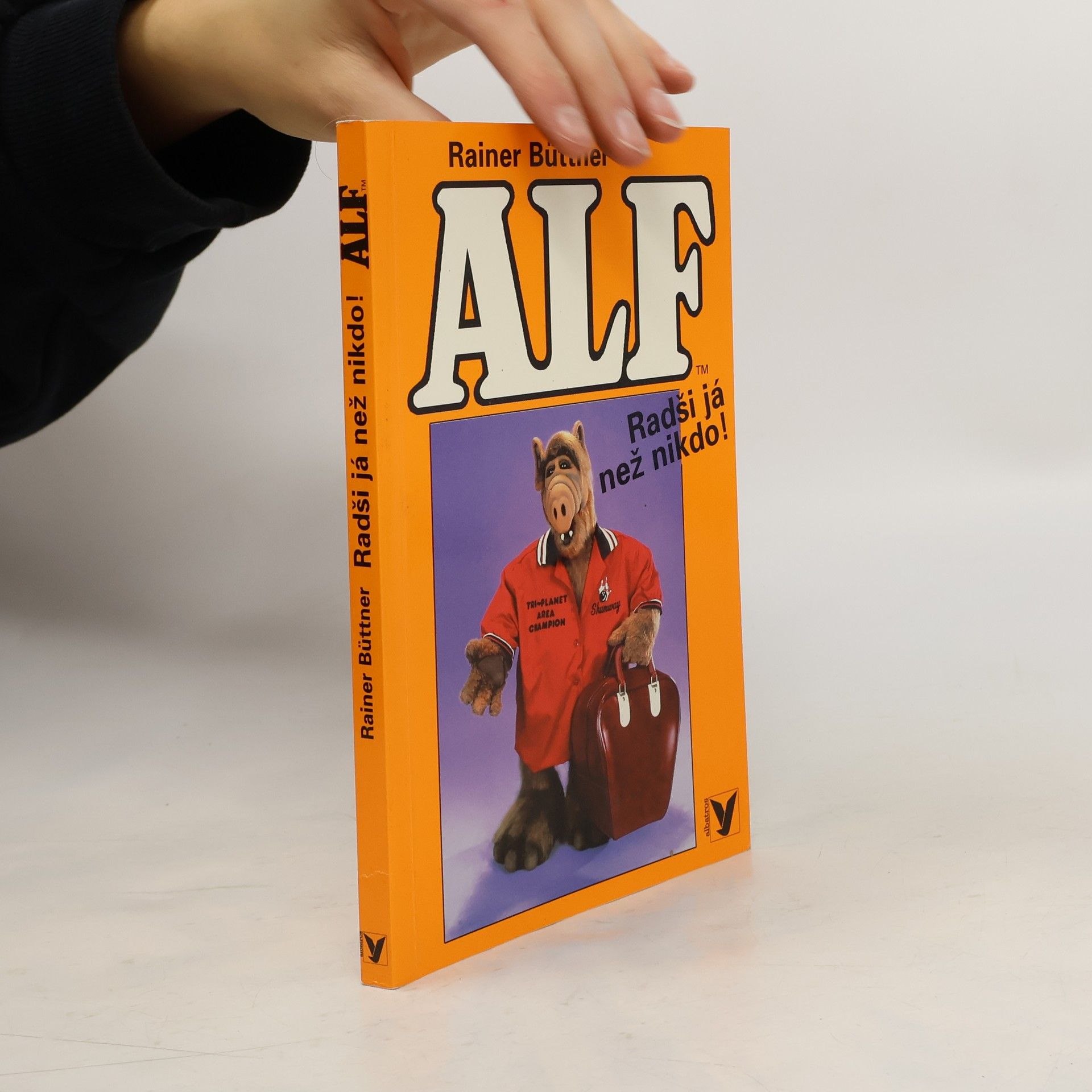 Alf. Radši já než nikdo!