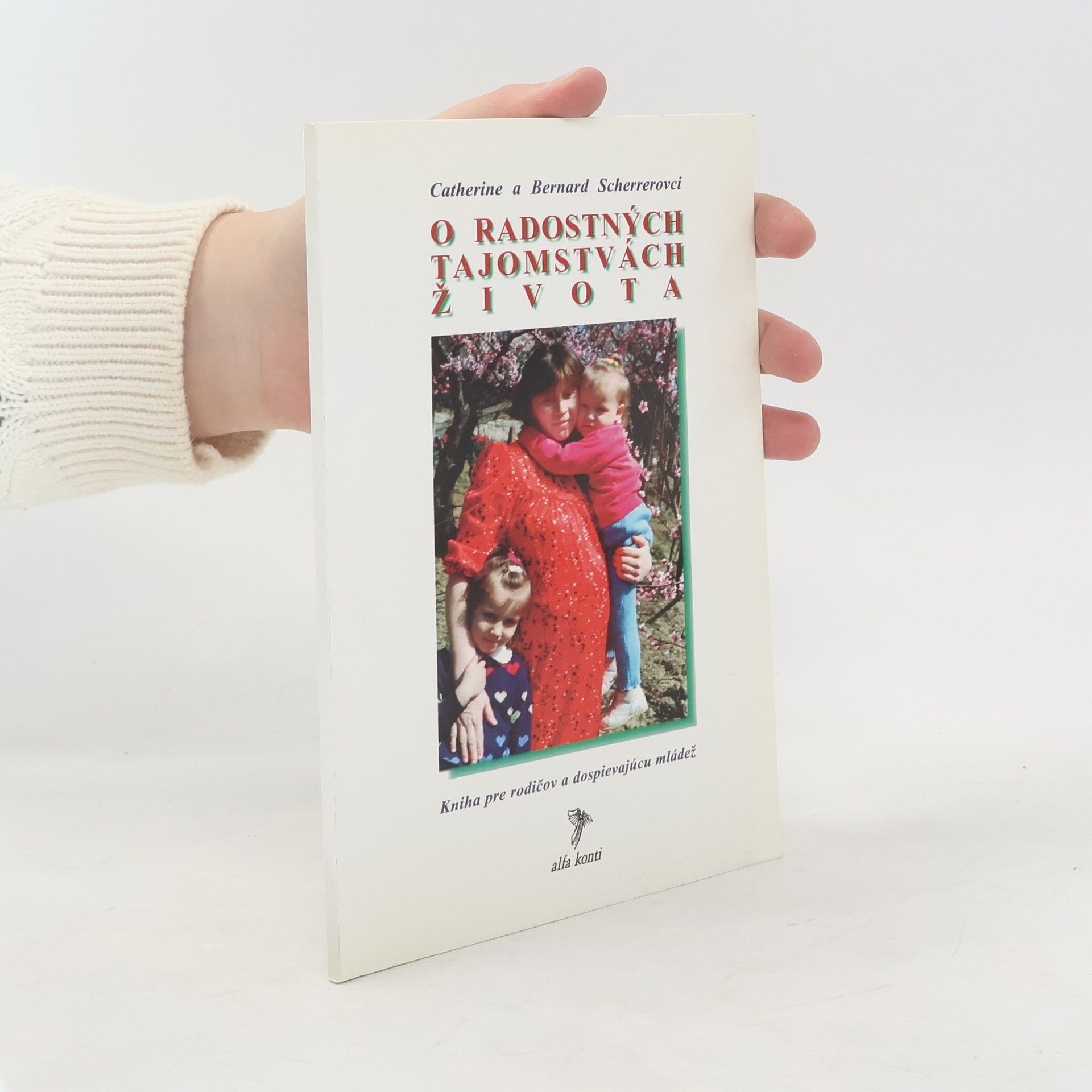 Catherine Scherrer O radostných tajomstvách života