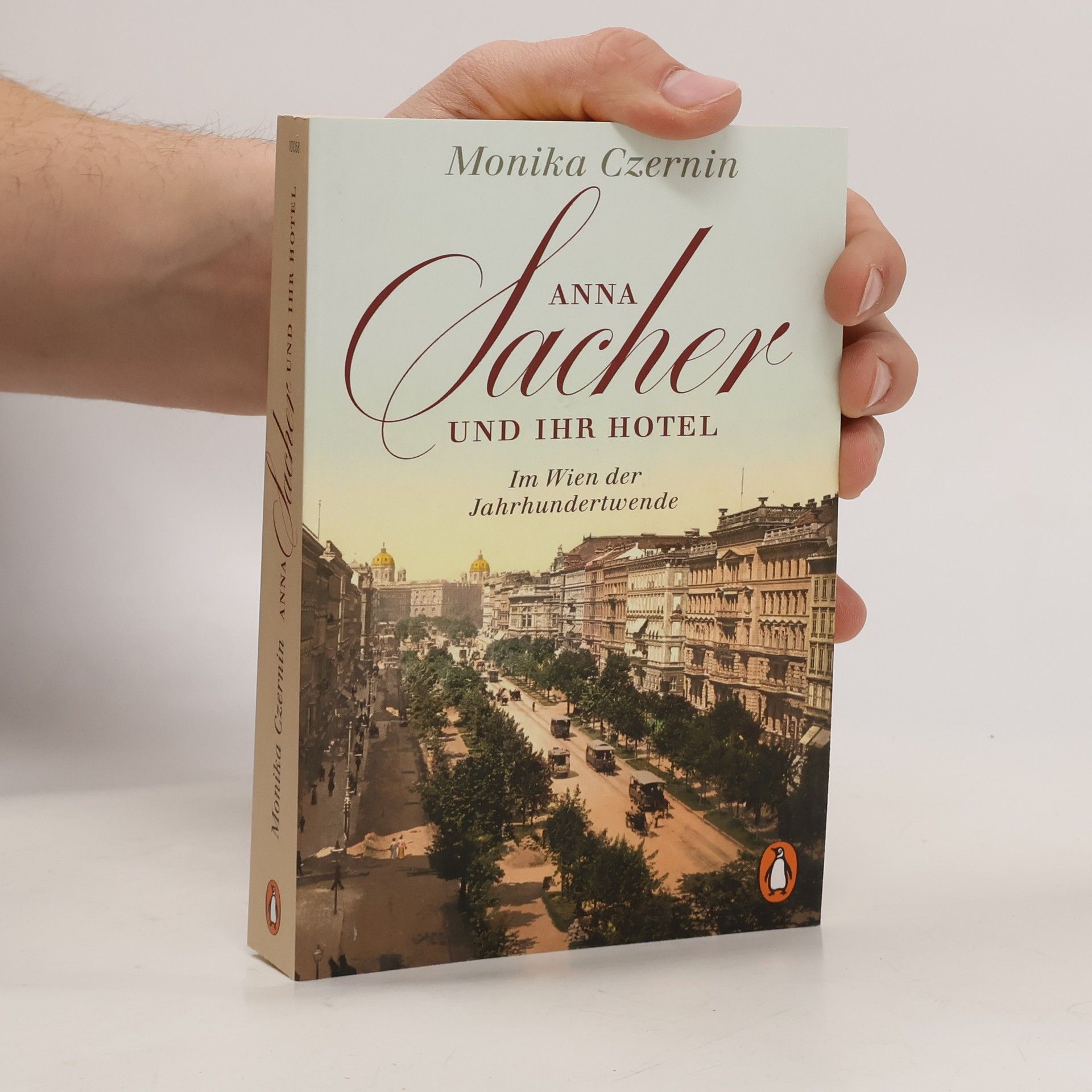 Monika Czernin Anna Sacher und ihr Hotel : im Wien der Jahrhundertwende