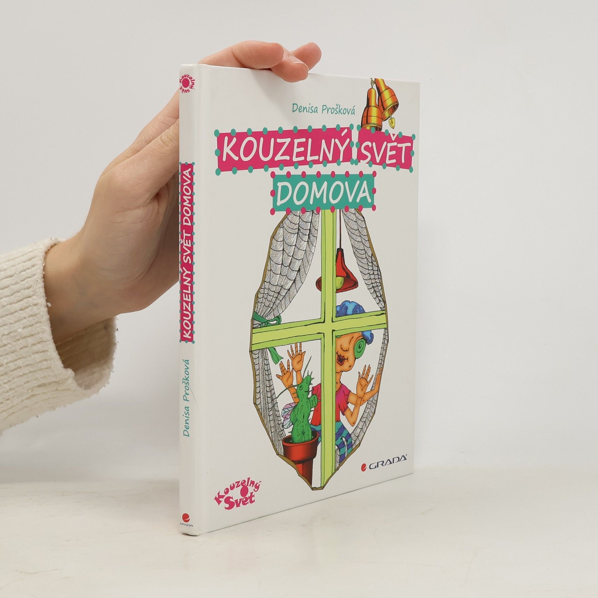 Denisa Prošková Kouzelný svět domova
