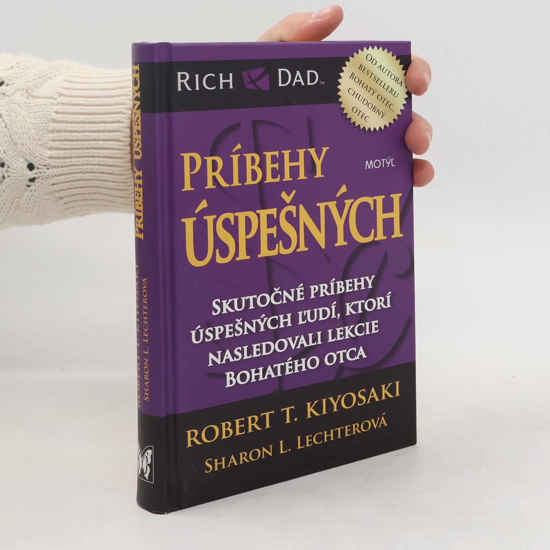 Robert Kiyosaki Príbehy úspešných - skutočné príbehy úspešných ľudí, ktorí nasledovali lekcie bohatého otca