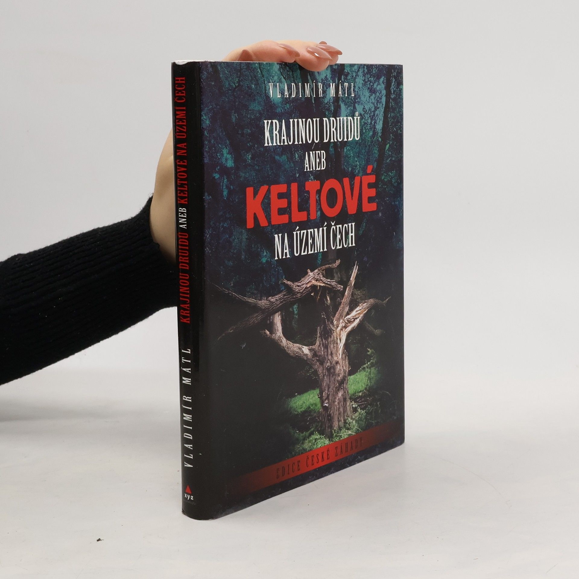 Vladimír Mátl Krajinou druidů, aneb, Keltové na území Čech