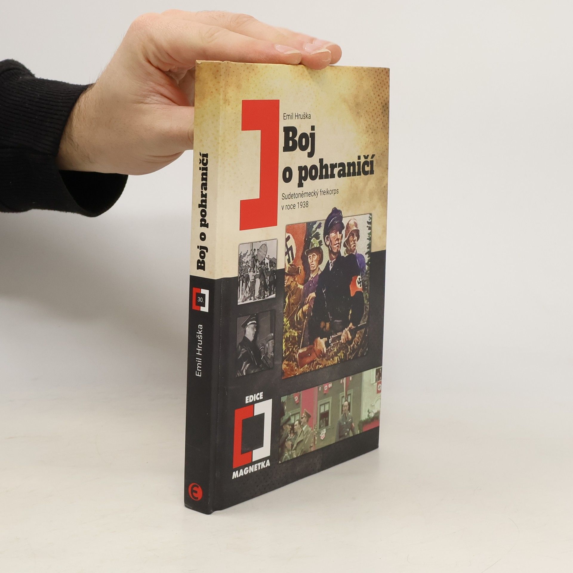Emil Hruška Boj o pohraničí: Sudetoněmecký freikorps v roce 1938