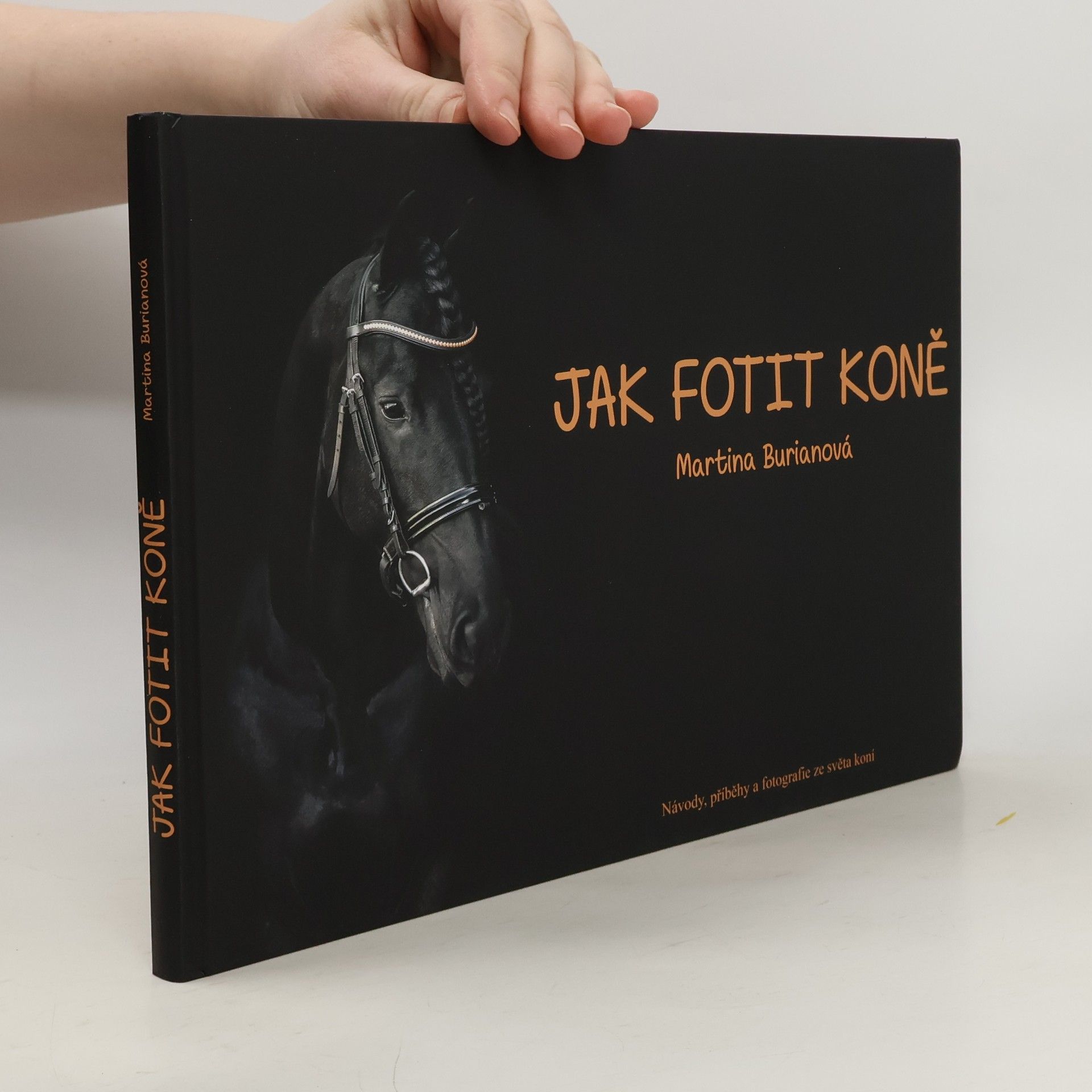Burianová Martina Jak fotit koně / Návody, příběhy a fotografie ze světa koní