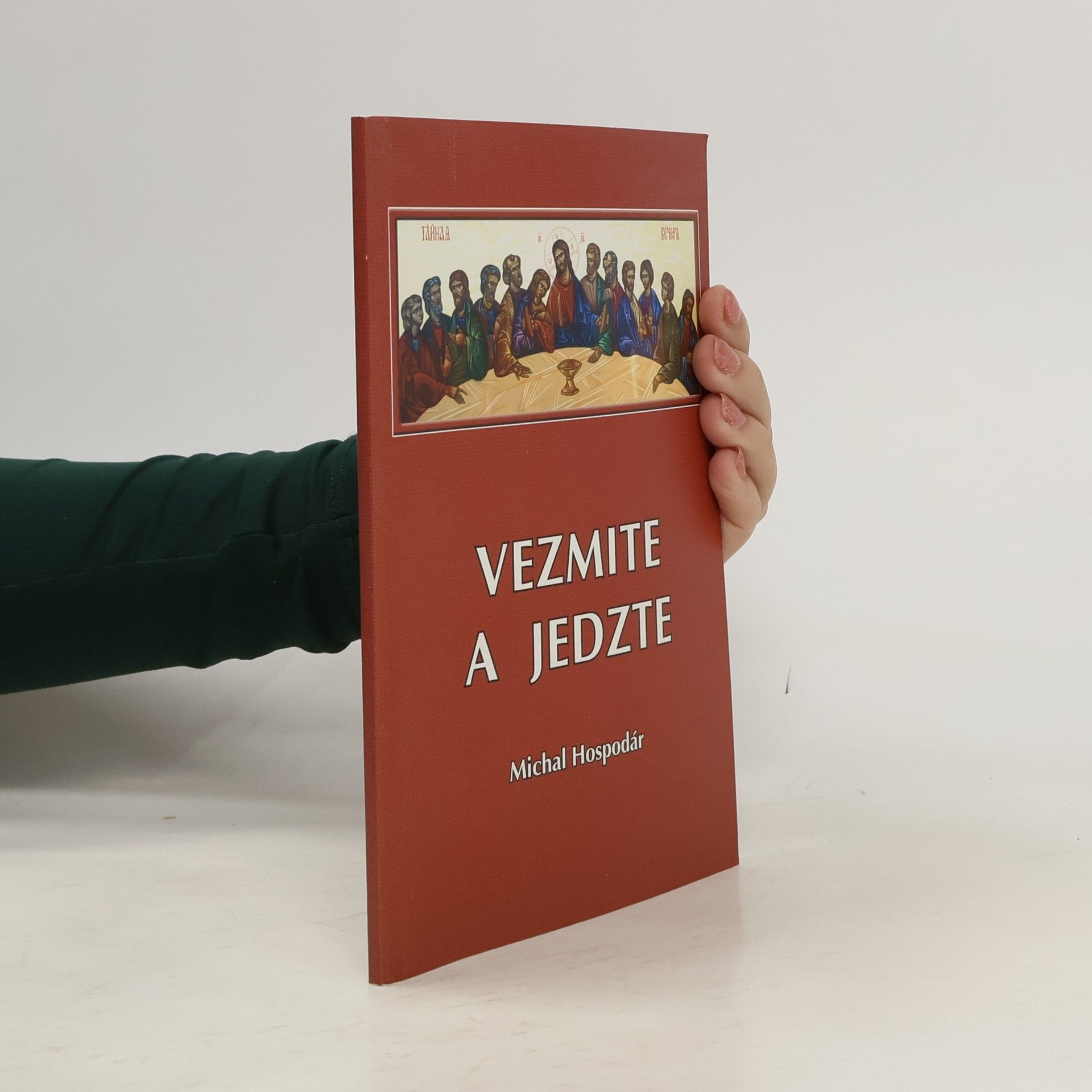 Michal Hospodár Vezmite a jedzte