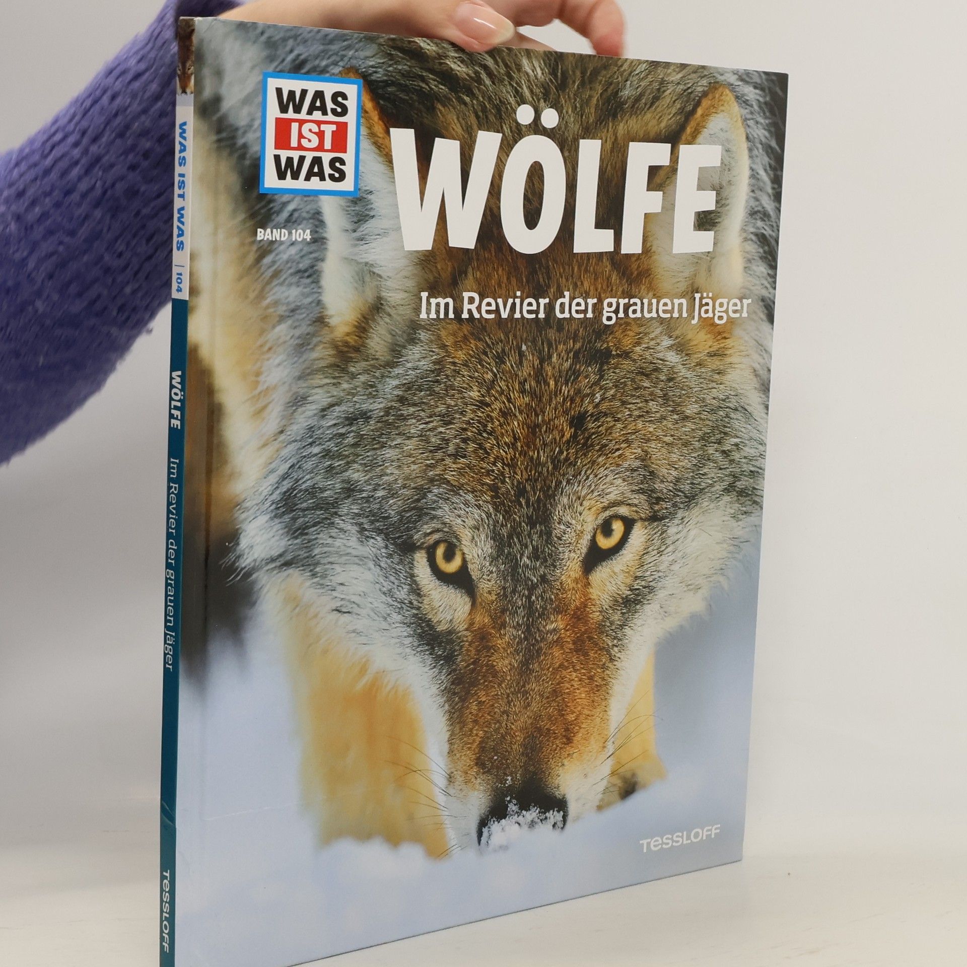 Till Meyer-Bruhns Was ist Was 104 Wölfe. Im Revier der grauen Jäger