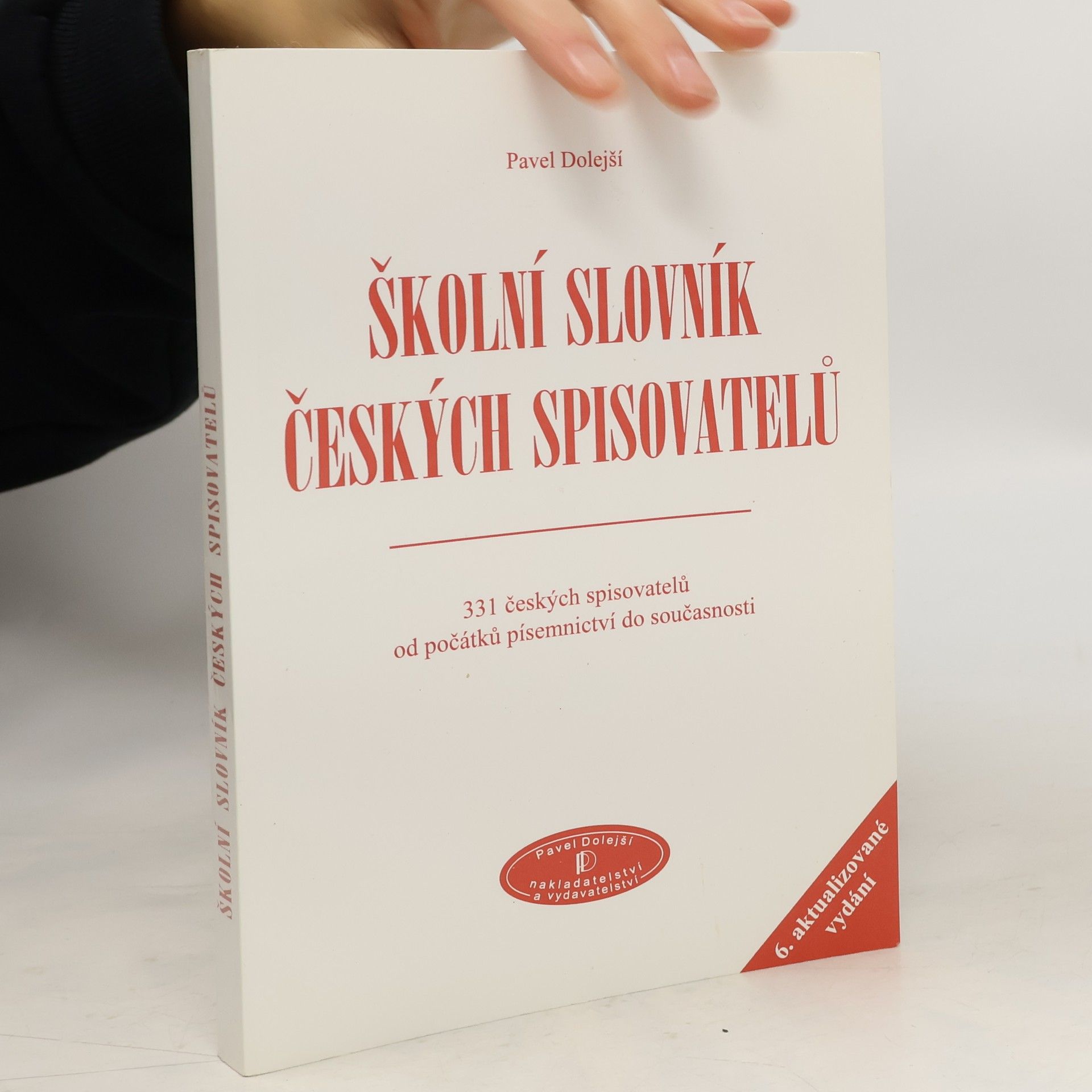 Pavel Dolejší Školní slovník českých spisovatelů : 331 českých spisovatelů od počátků písemnictví do současnosti