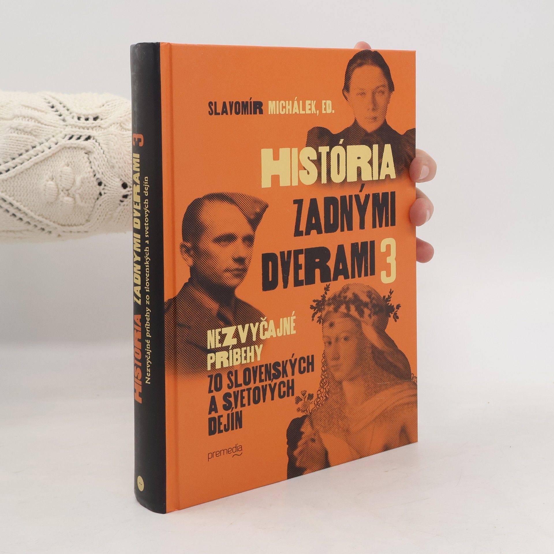 História zadnými dverami 3 : nezvyčajné príbehy zo slovenských a svetových dejín