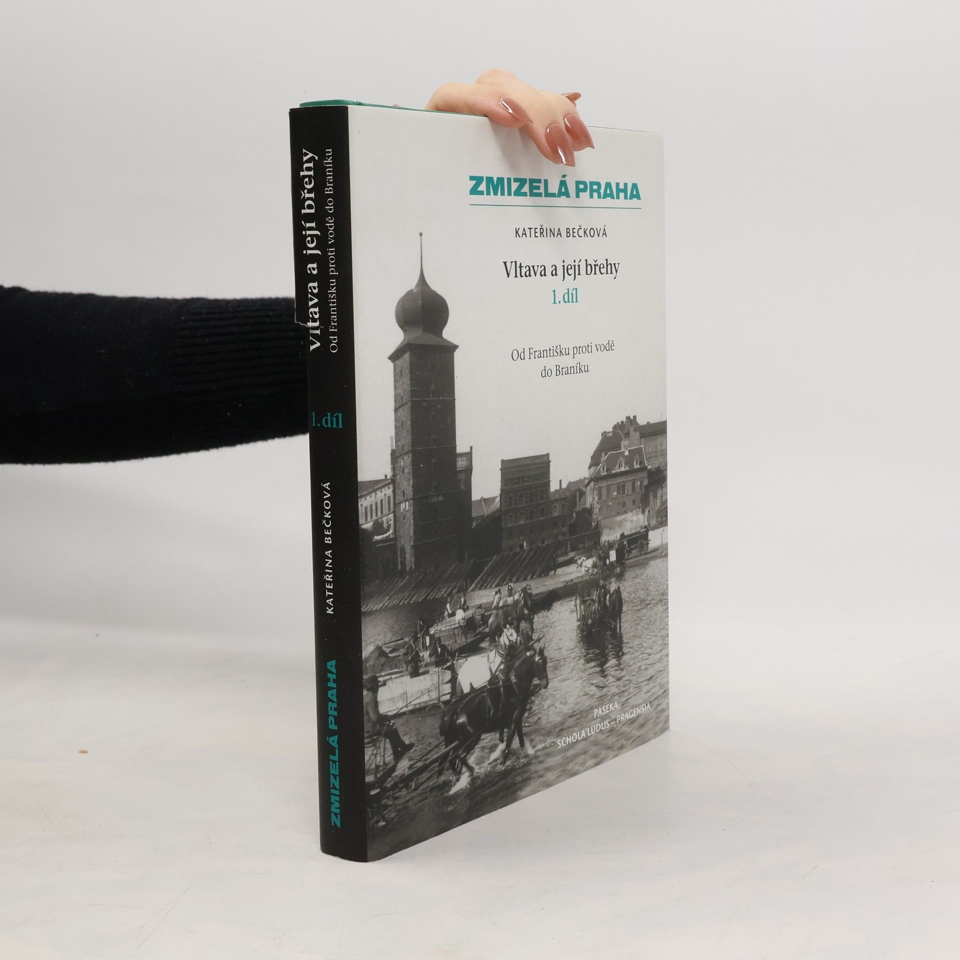 Kateřina Bečková Vltava a její břehy. 1. díl, Od Františku proti vodě do Braníku