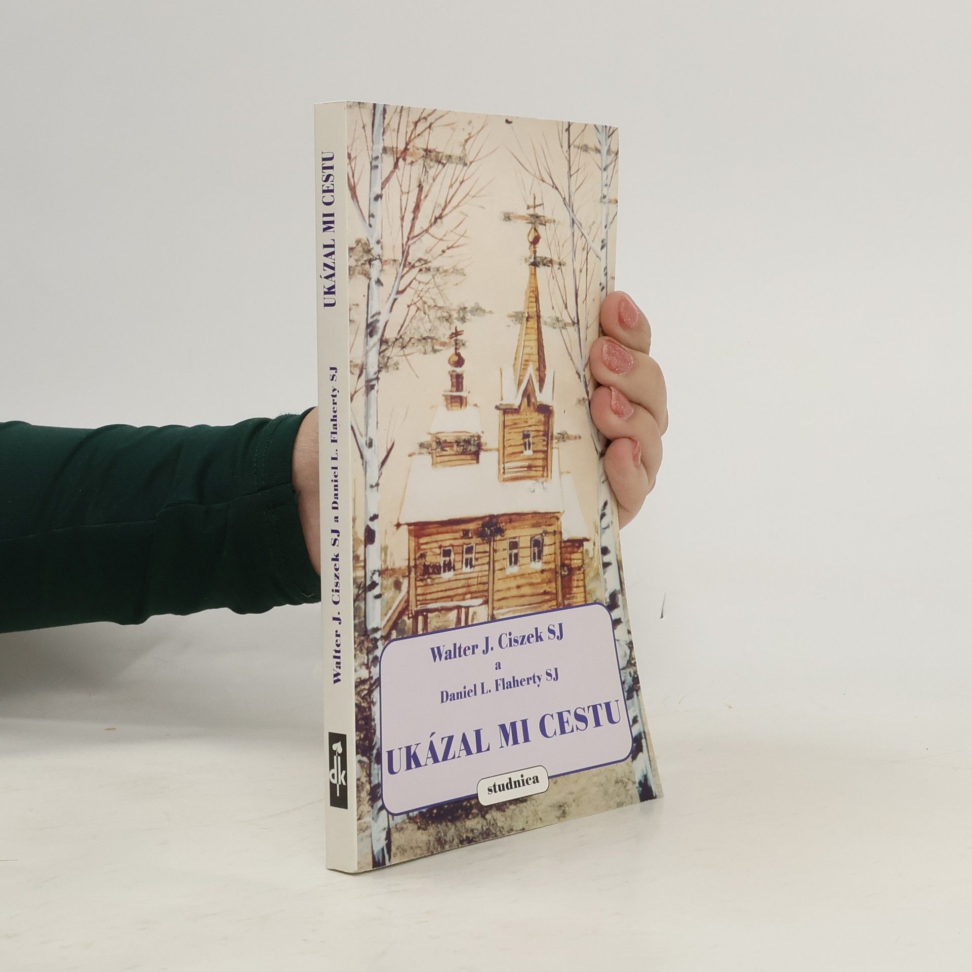 Walter Ciszek Ukázal mi cestu