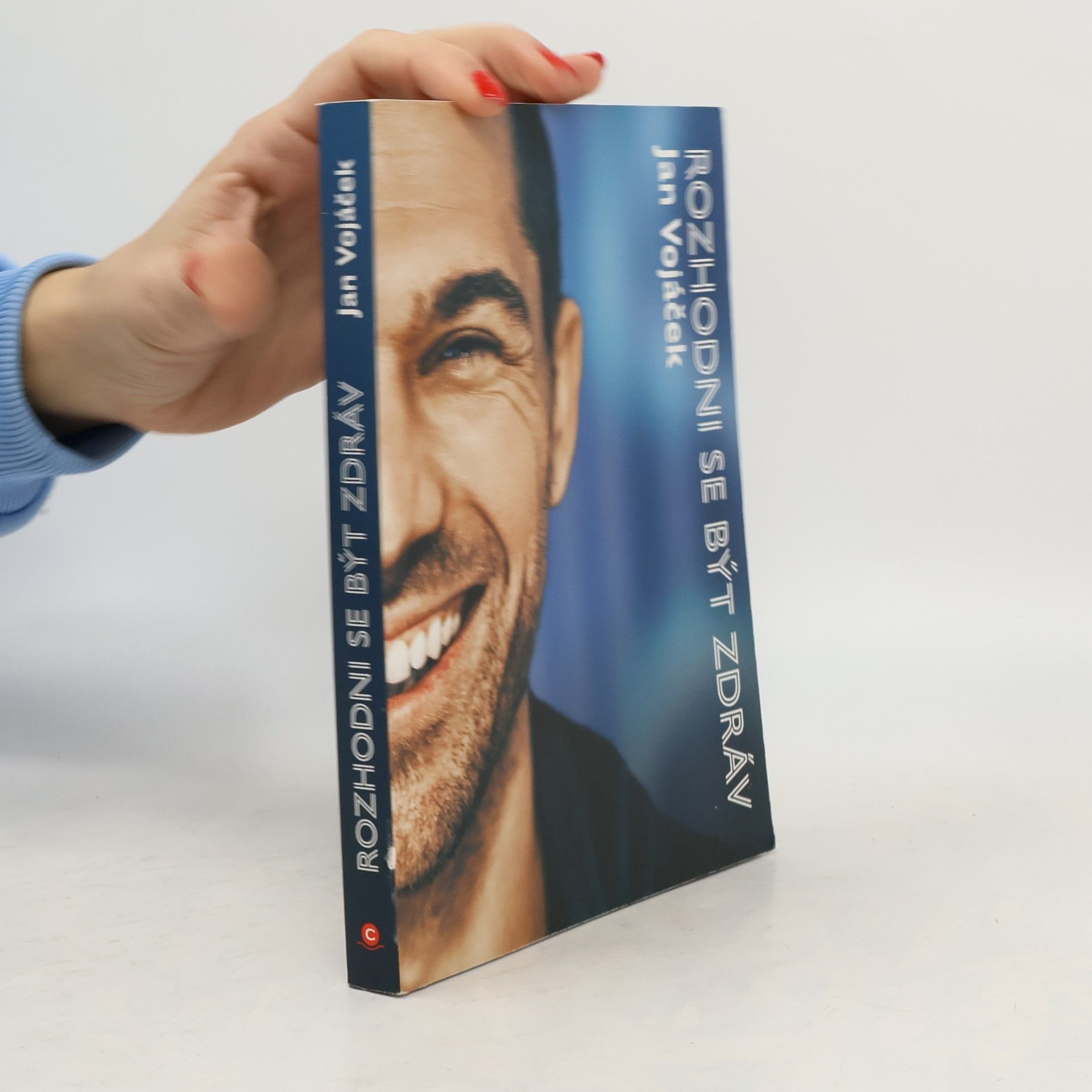 Jan Vojáček Rozhodni se být zdráv