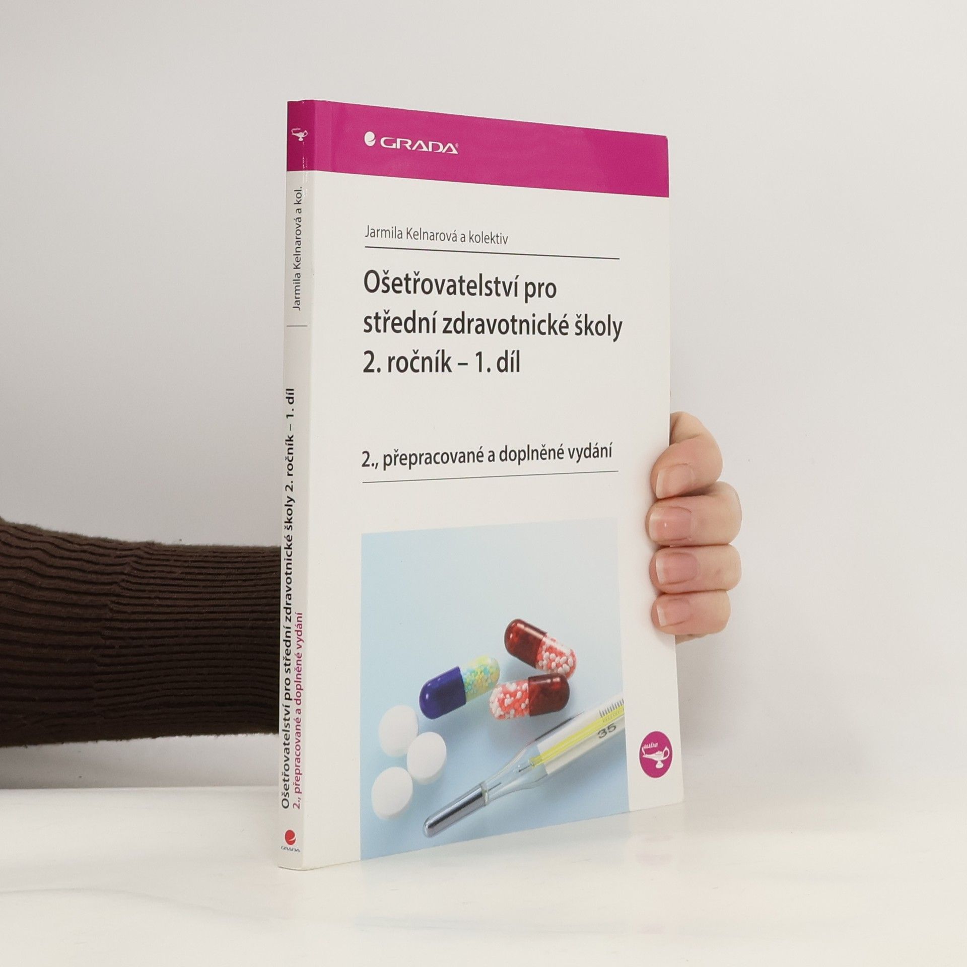 Jarmila Kelnarová Ošetřovatelství pro střední zdravotnické školy 2.ročník - 1.díl