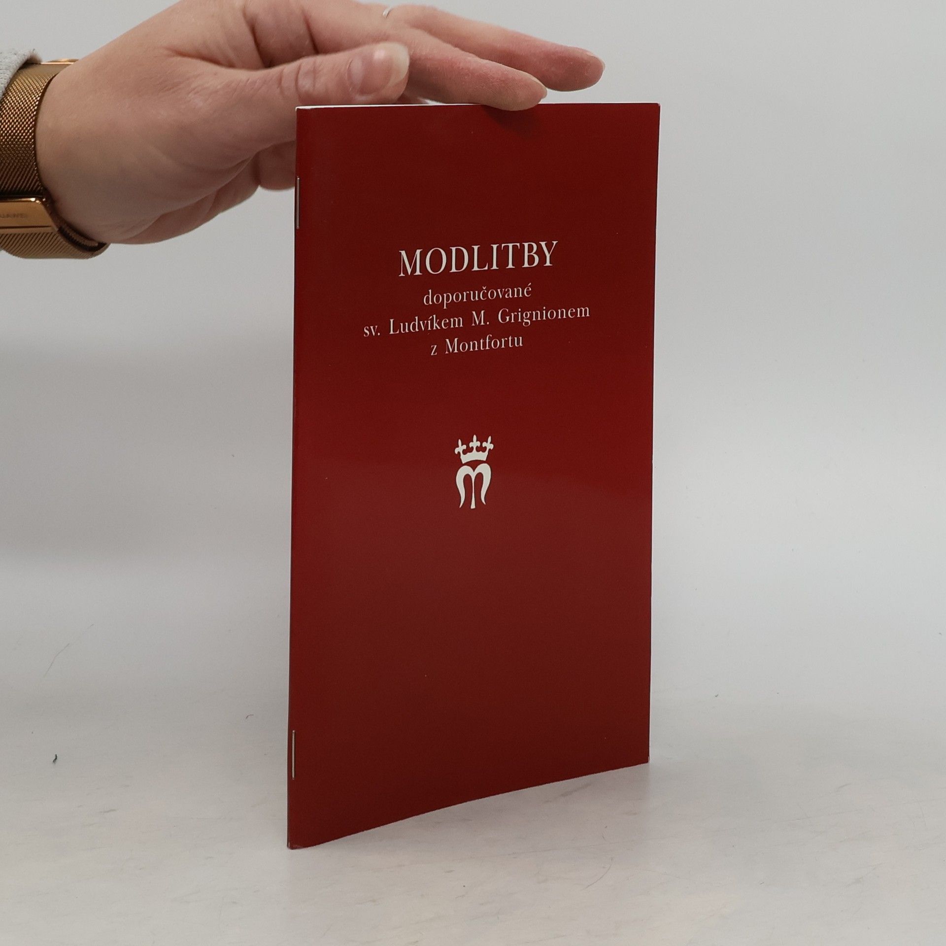 Louis Maria Grignion de Montfort Modlitby doporučované sv. Ludvíkem M. Grignionem z Montfortu