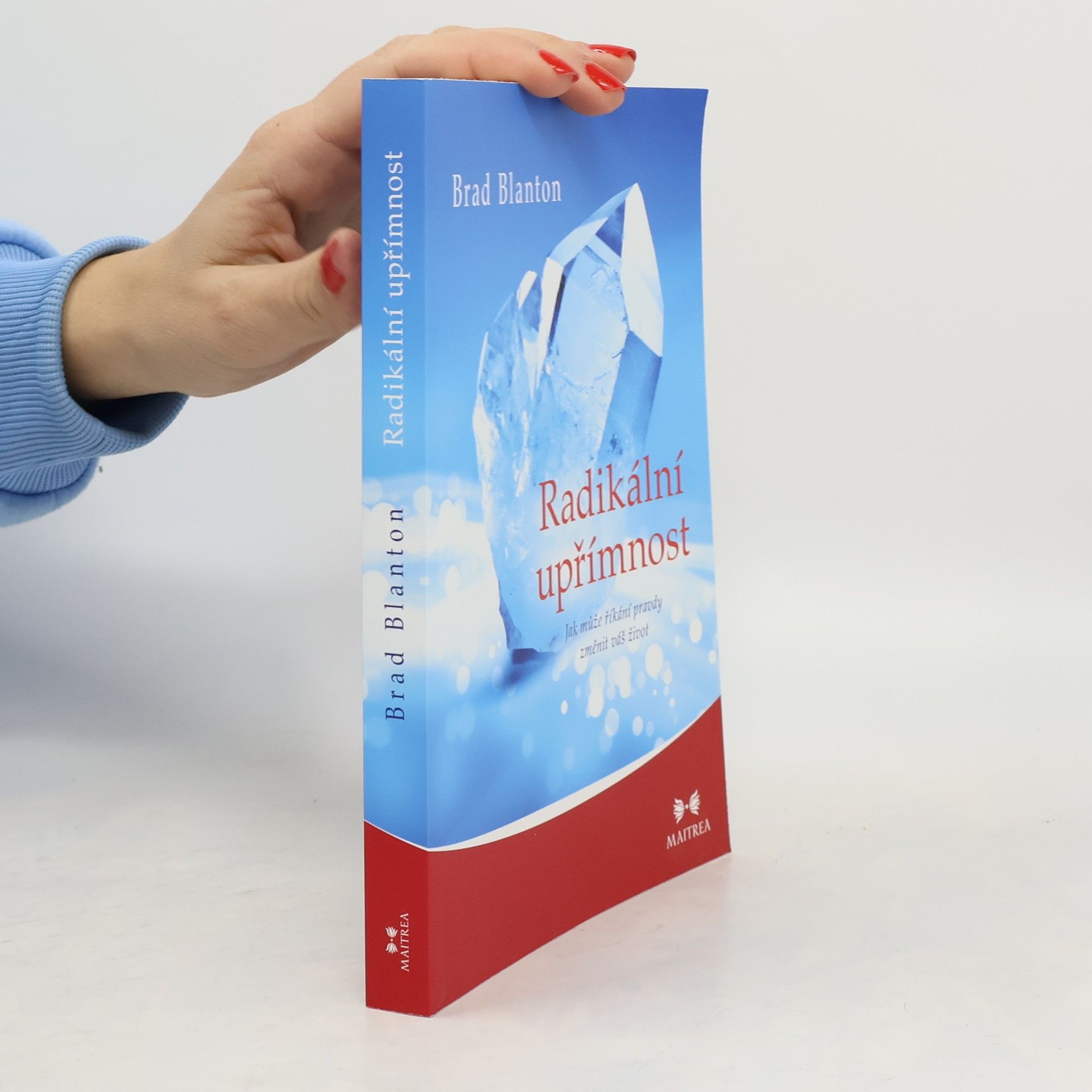 Brad Blanton Radikální upřímnost: Jak může říkání pravdy změnit váš život