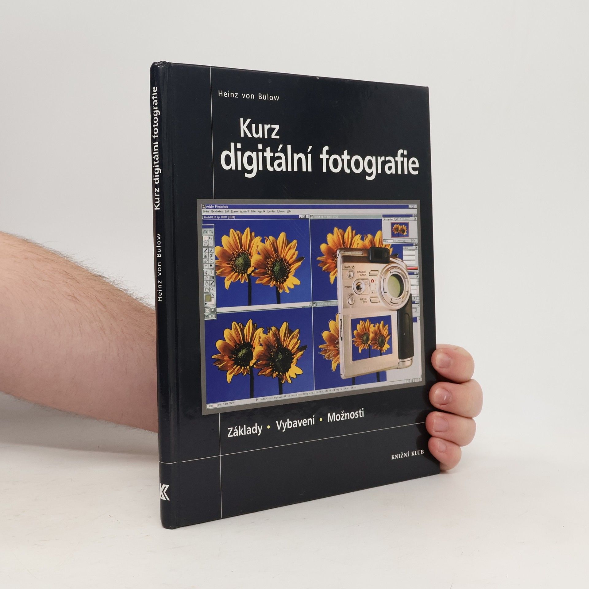 Heinz von Bülow Kurz digitální fotografie : [základy, vybavení, možnosti]
