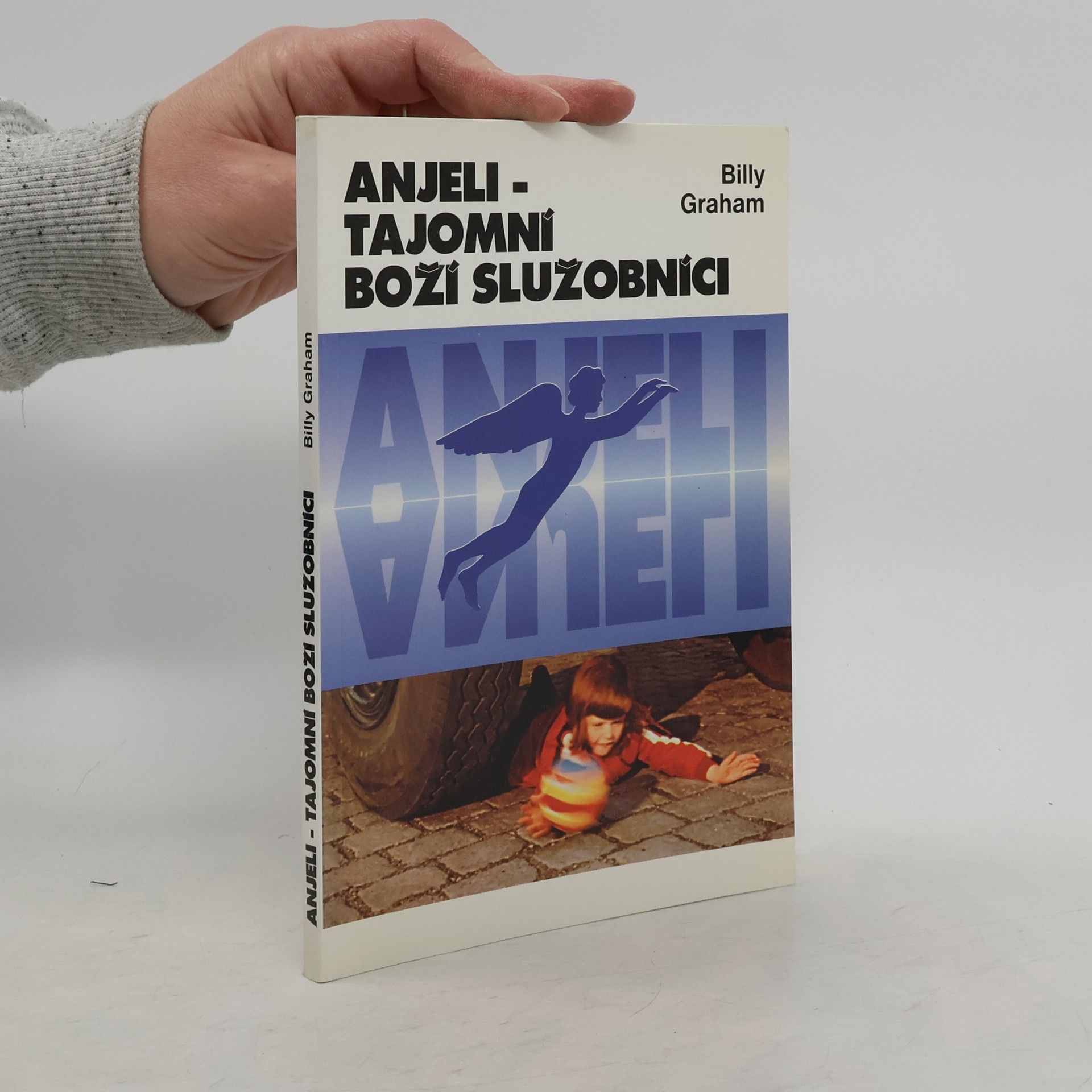 Billy Graham Anjeli - tajomní Boží služobníci