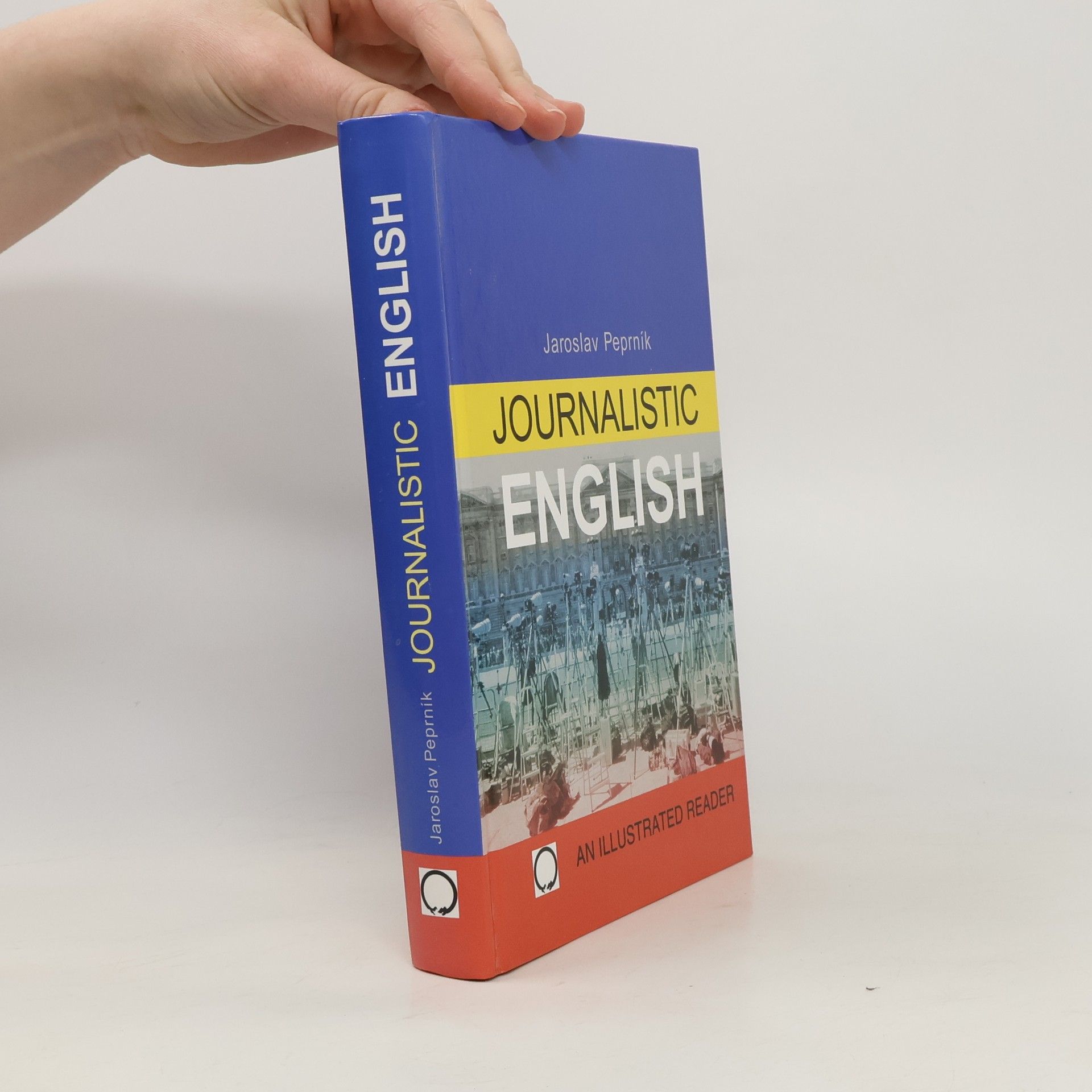 Jaroslav Peprník Journalistic English : a reader for intermediate learners