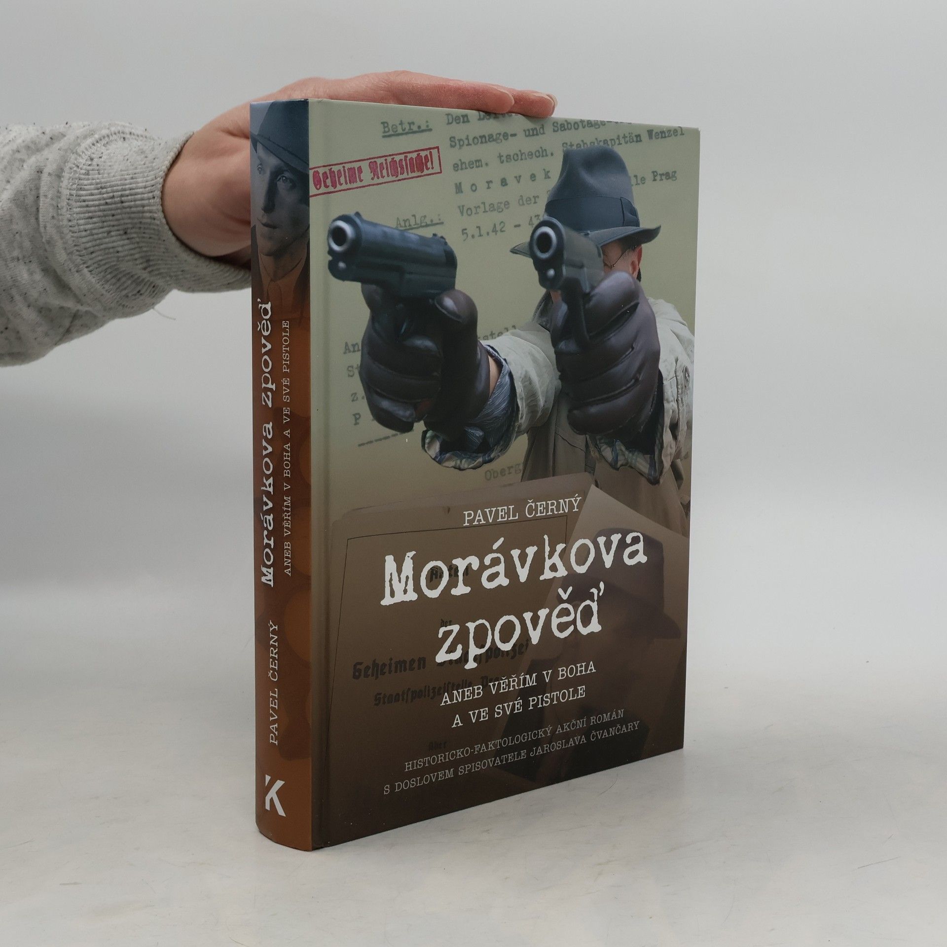 Pavel Černý Morávkova zpověď, aneb, Věřím v Boha a ve své pistole