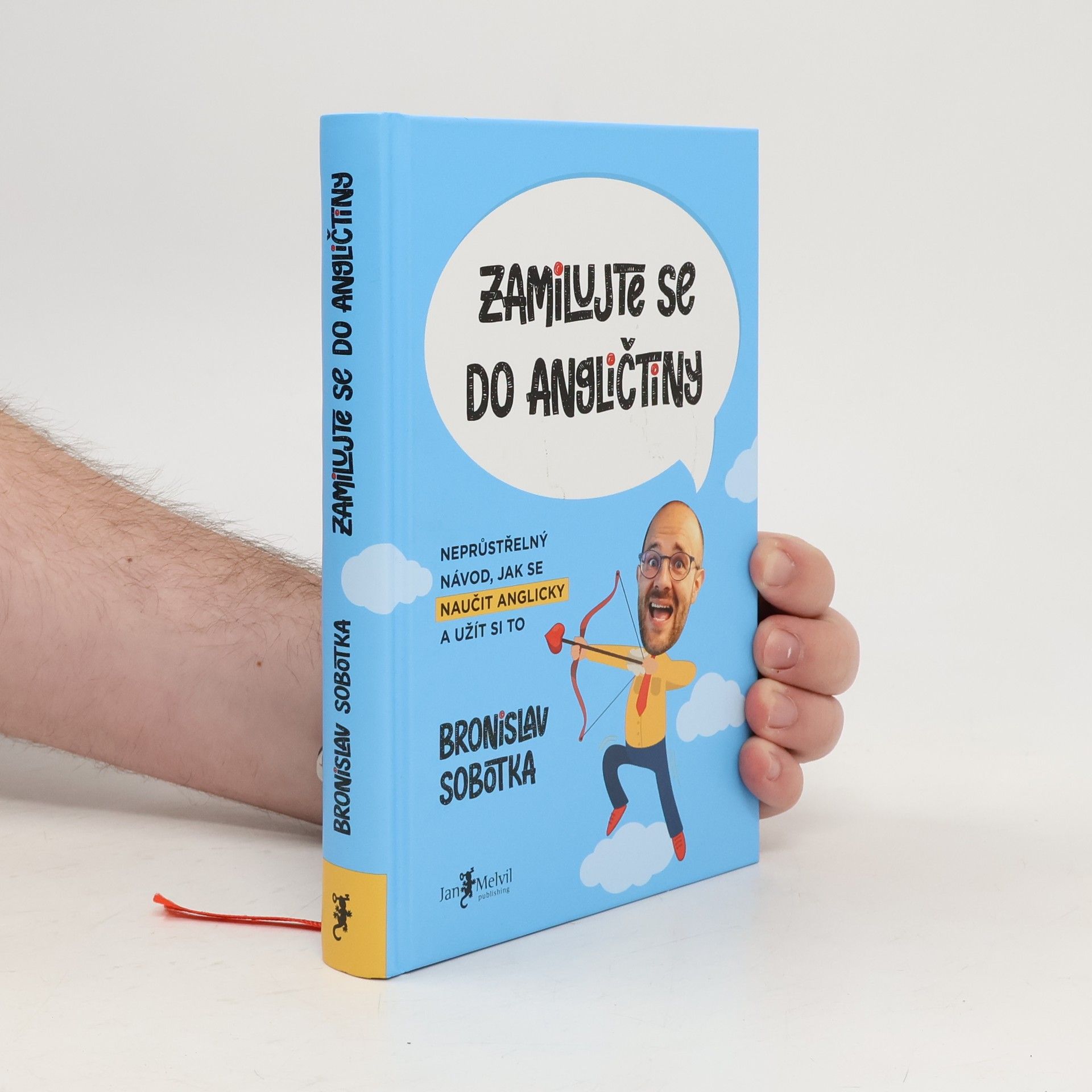 Bronislav Sobotka Zamilujte se do angličtiny. Neprůstřelný návod, jak se naučit anglicky a užít si to