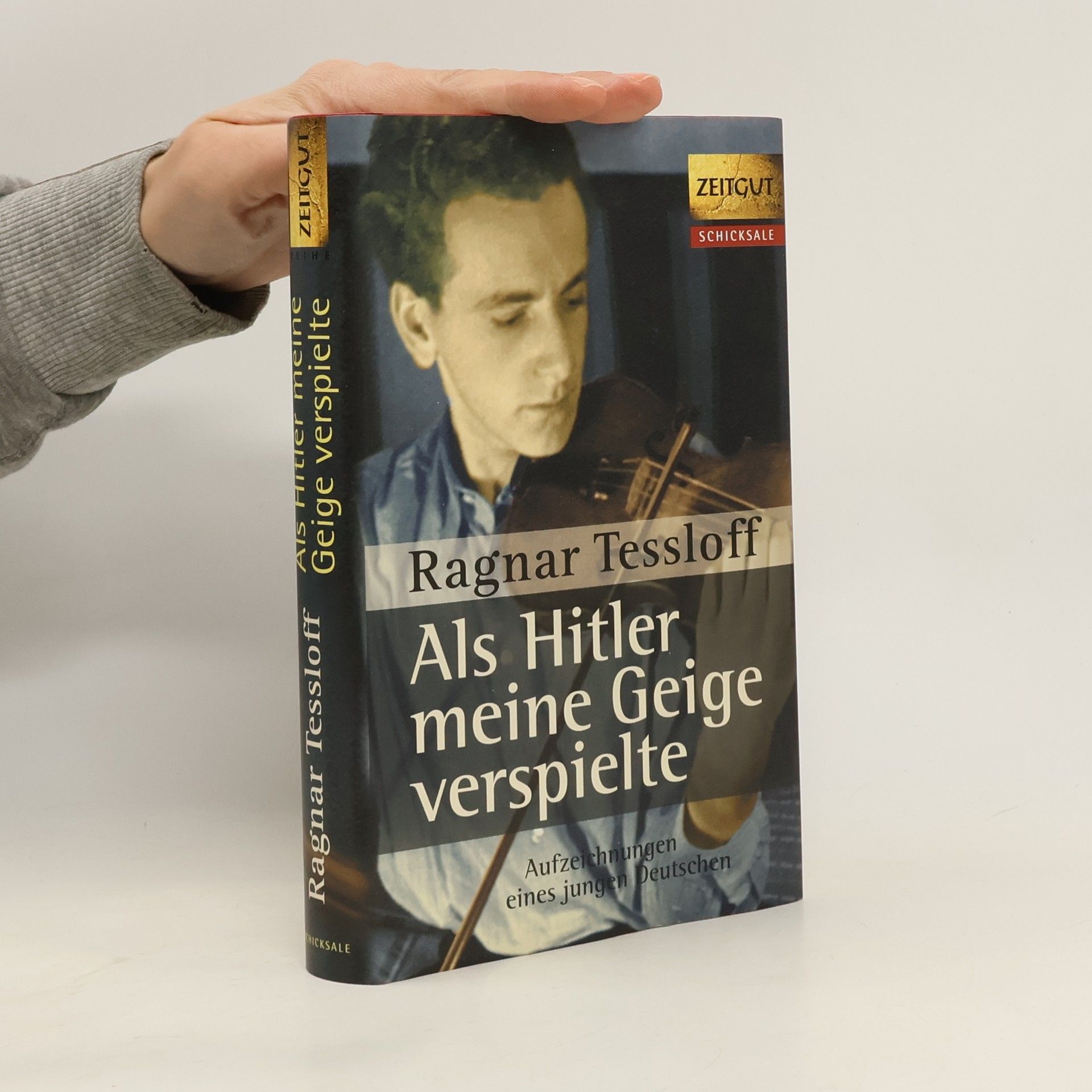 Ragnar Tessloff Als Hitler meine Geige verspielte