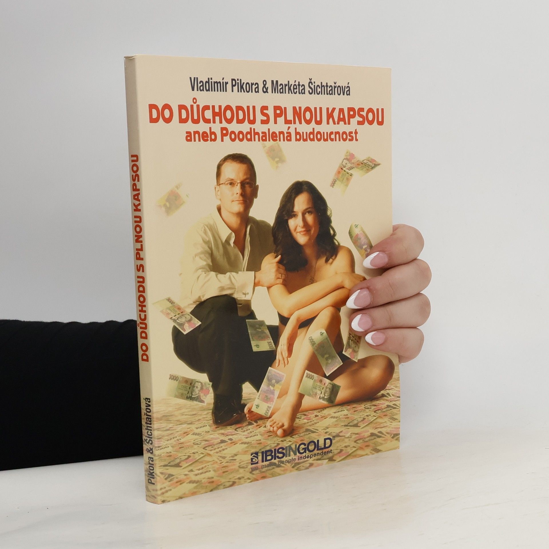 Do důchodu s plnou kapsou, aneb, Poodhalená budoucnost