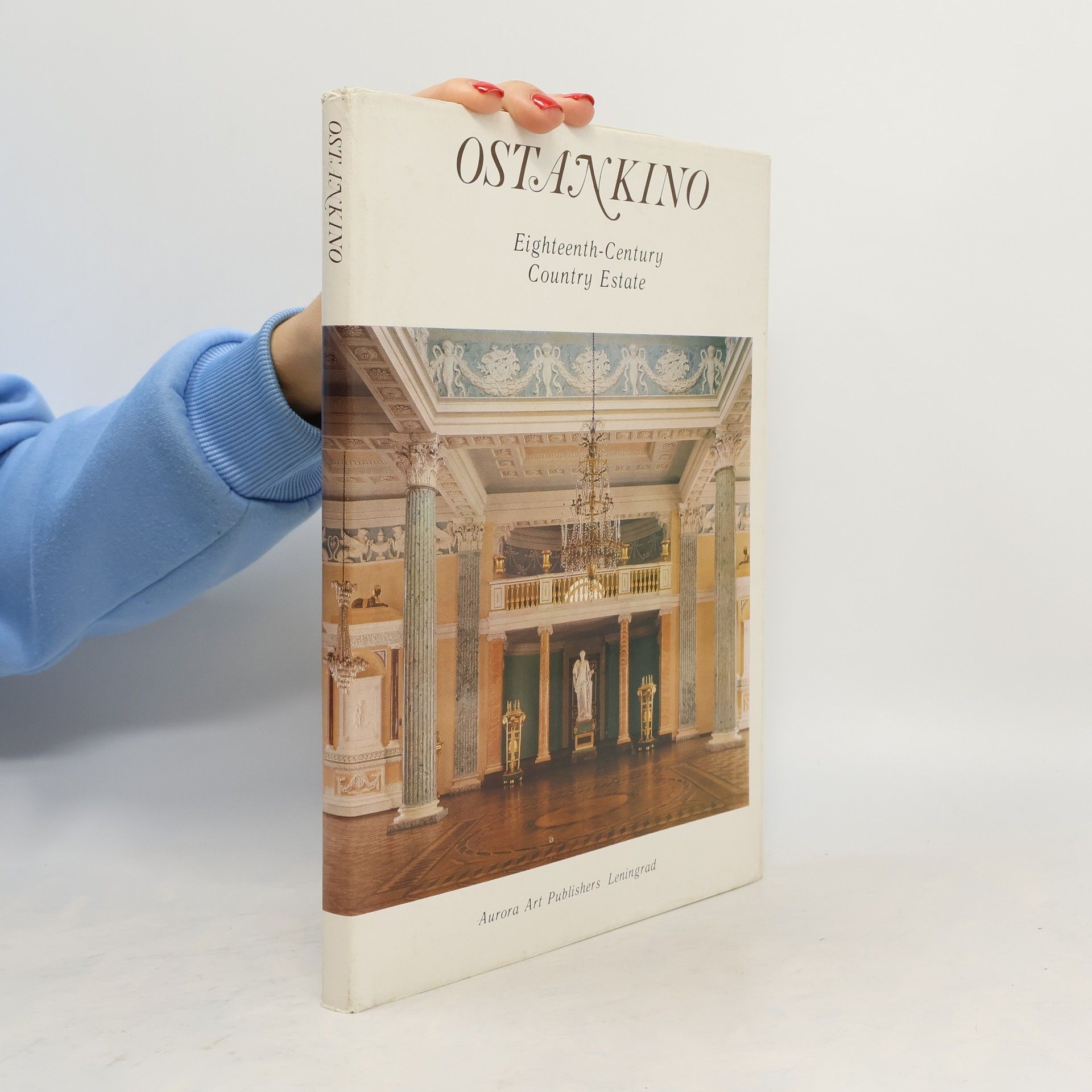 Irina Semionova Ostankino: Eighteenth-Century Country Estate