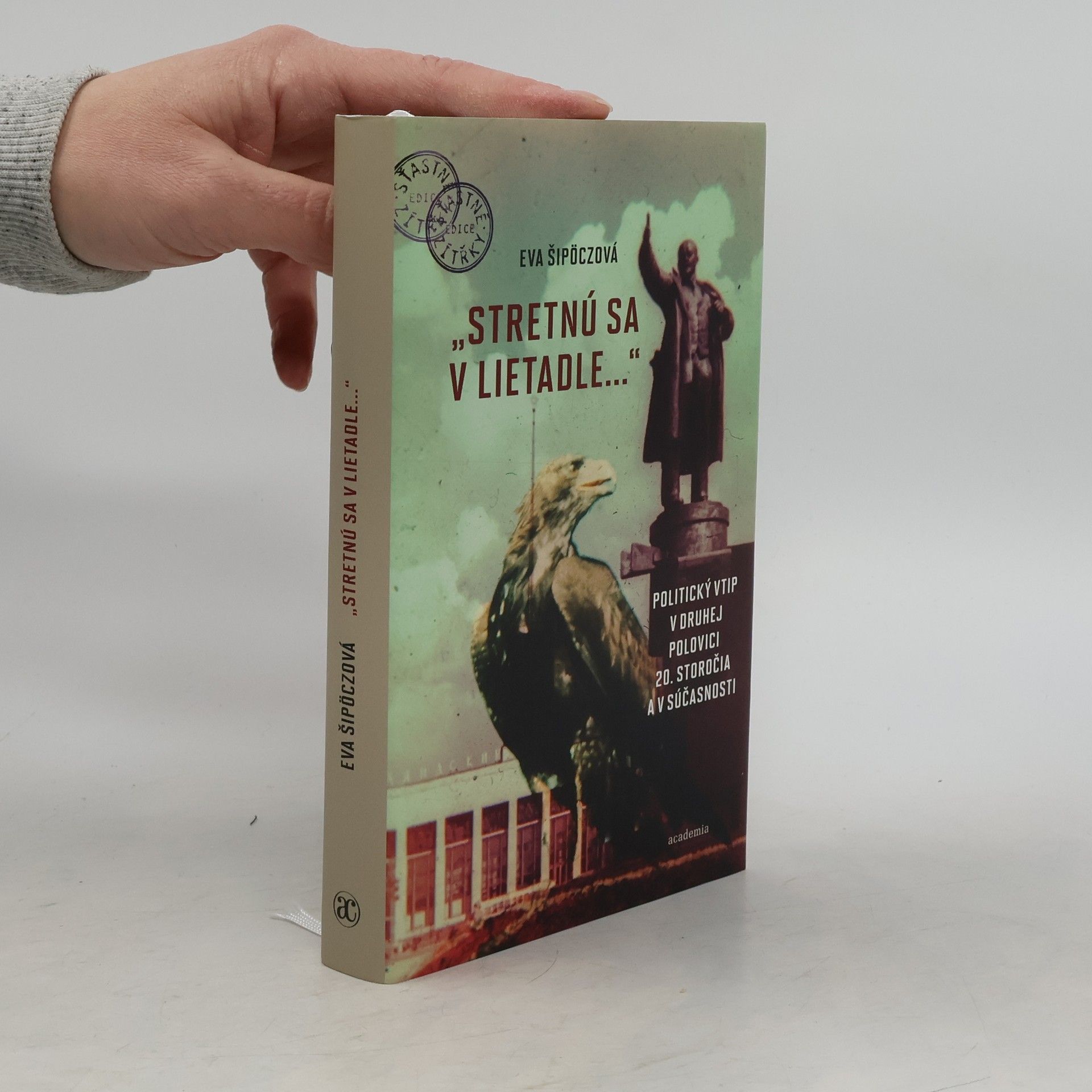 Eva Šipöczová "Stretnú sa v lietadle..." : politický vtip v druhej polovici 20. storočia a v súčasnosti