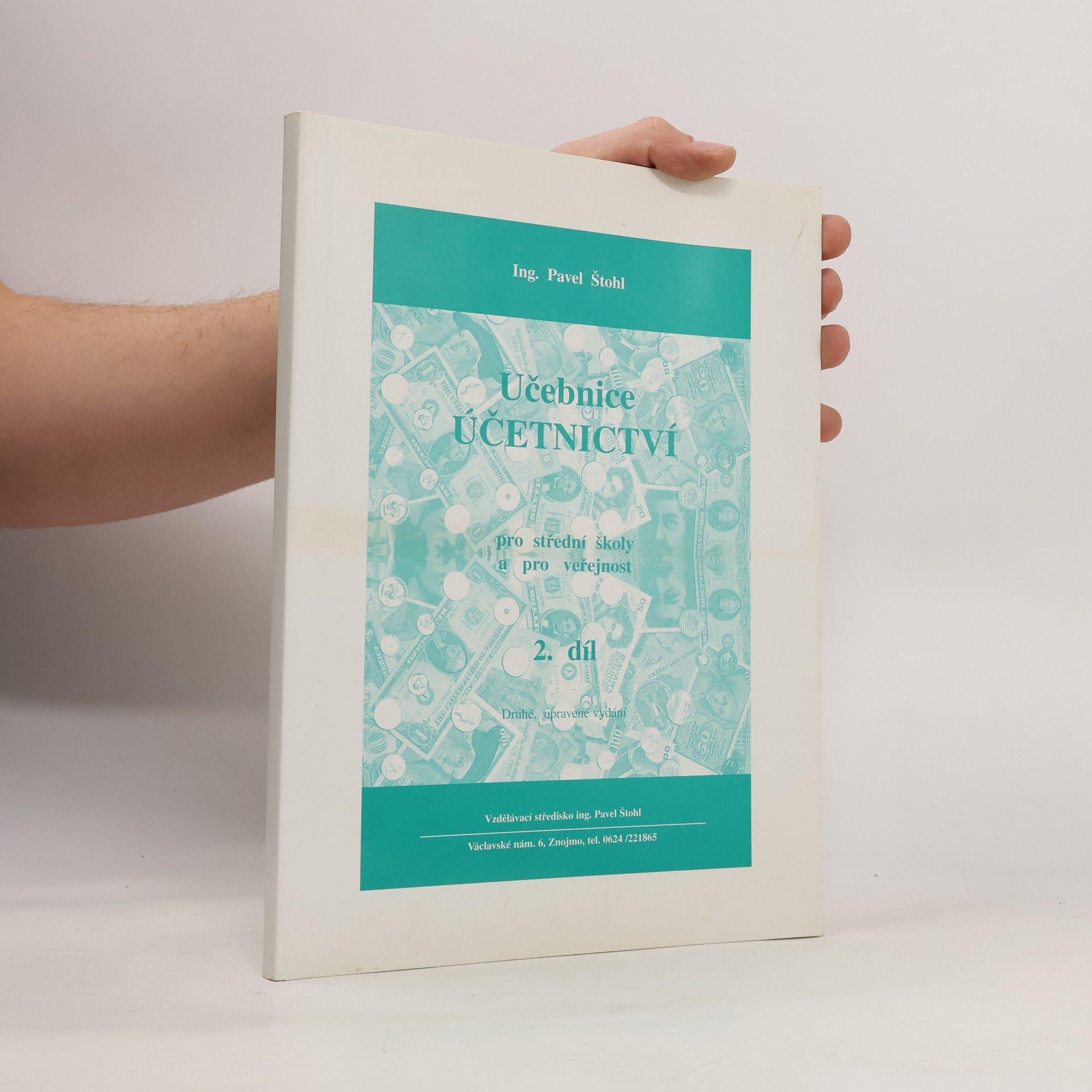 Pavel Štohl Učebnice účetnictví pro střední školy a pro veřejnost. 2. díl