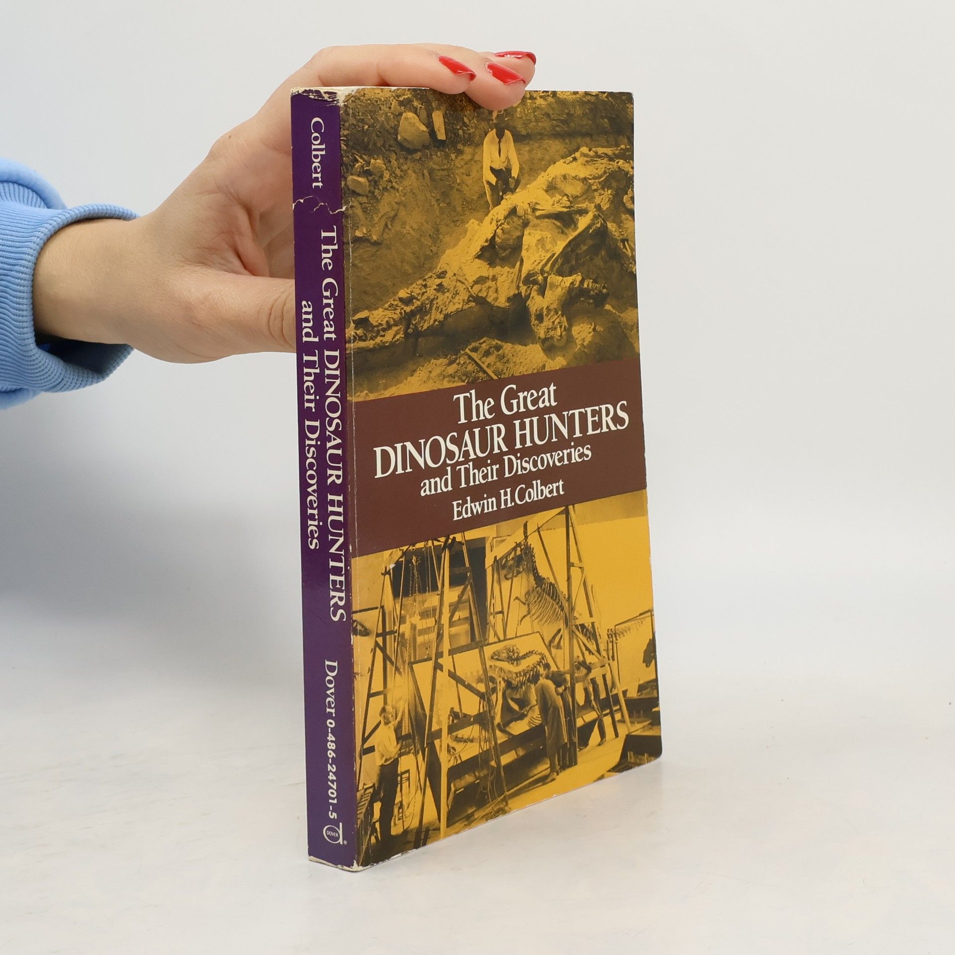Edwin Harris Colbert The Great Dinosaur Hunters and Their Discoveries