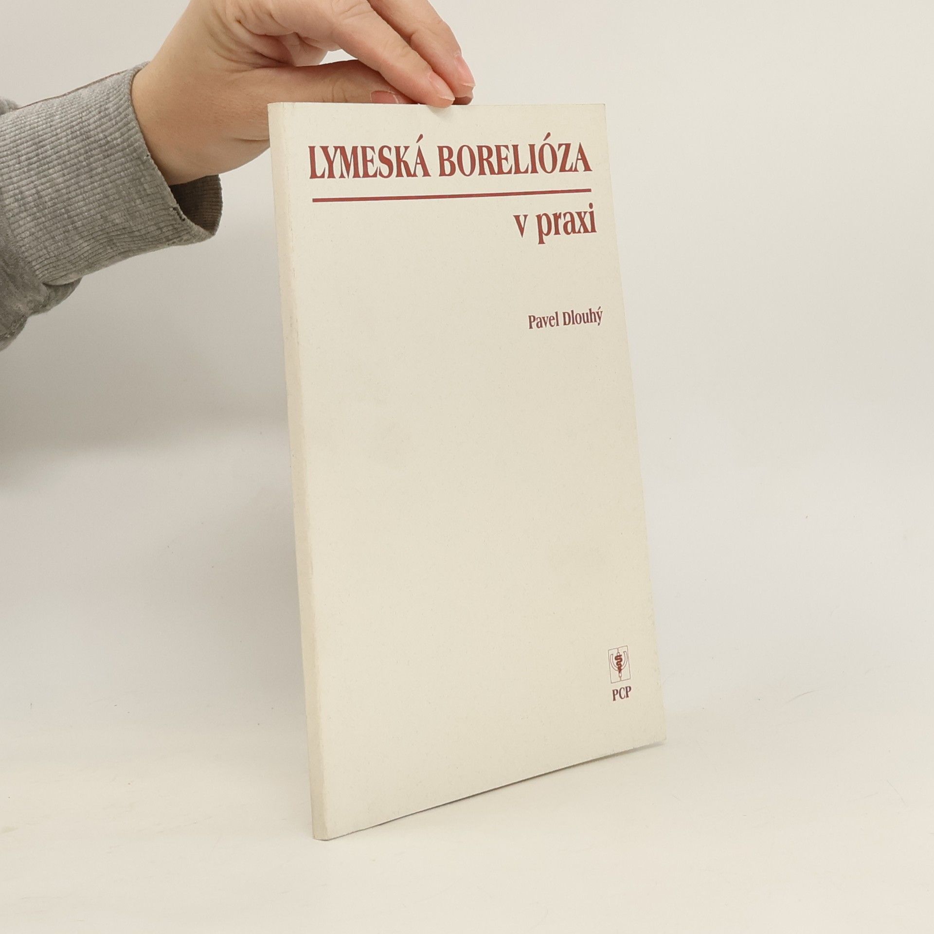 Pavel Dlouhý Lymeská borelióza v praxi