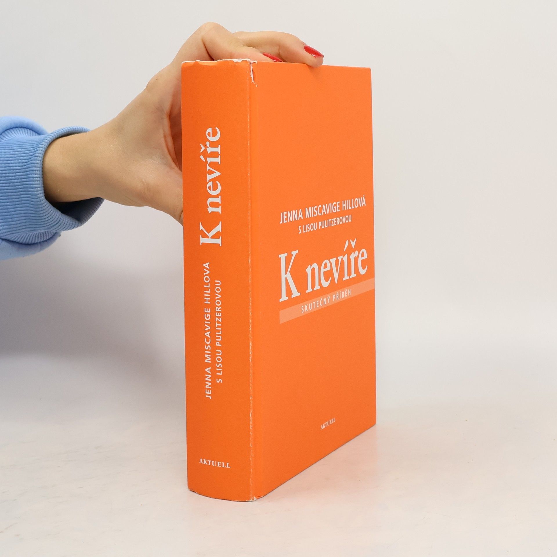 Jenna Miscavige Hill K nevíře - Můj tajný život uvnitř scientologické církve a dramatický útěk