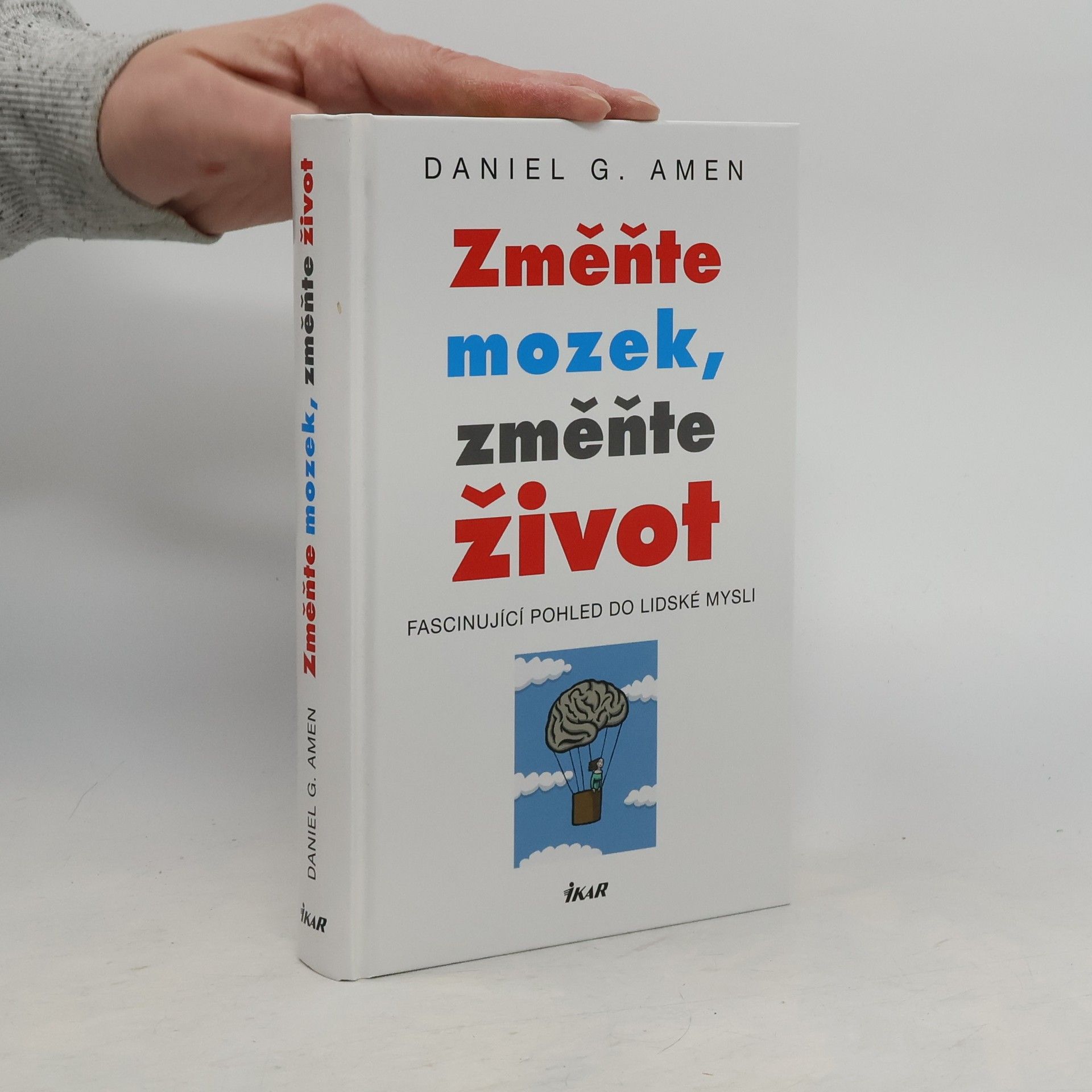 Změňte mozek, změňte život : fascinující pohled do lidské mysli