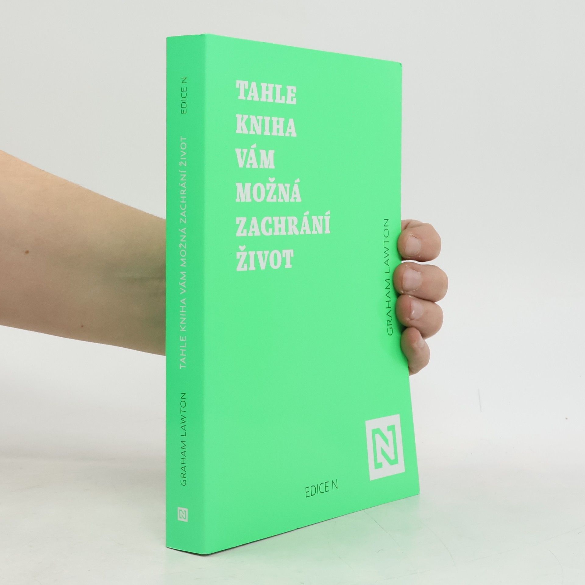 Graham Lawton Tahle kniha vám možná zachrání život : jak déle a lépe žít díky vědě